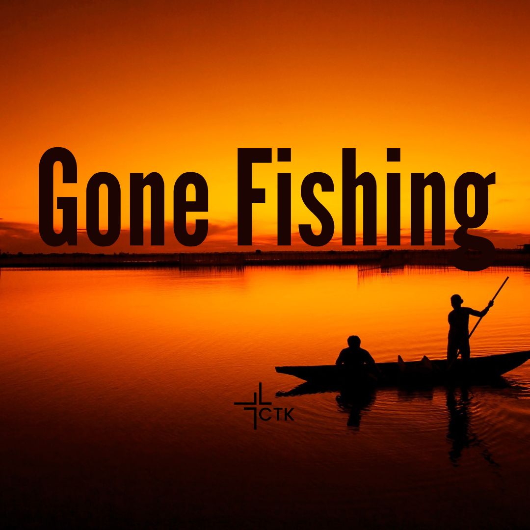 Gone Fishing