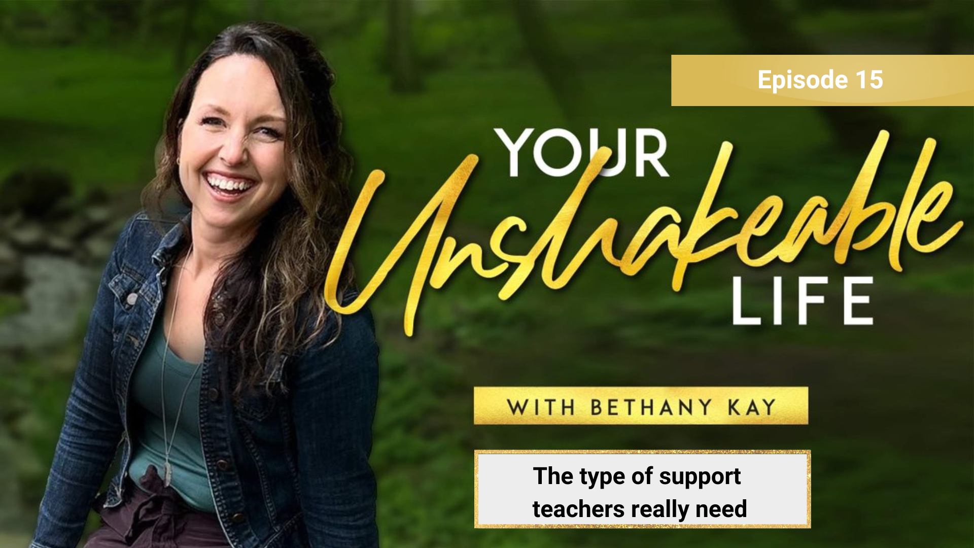 Your Unshakeable Life with Bethany Kay