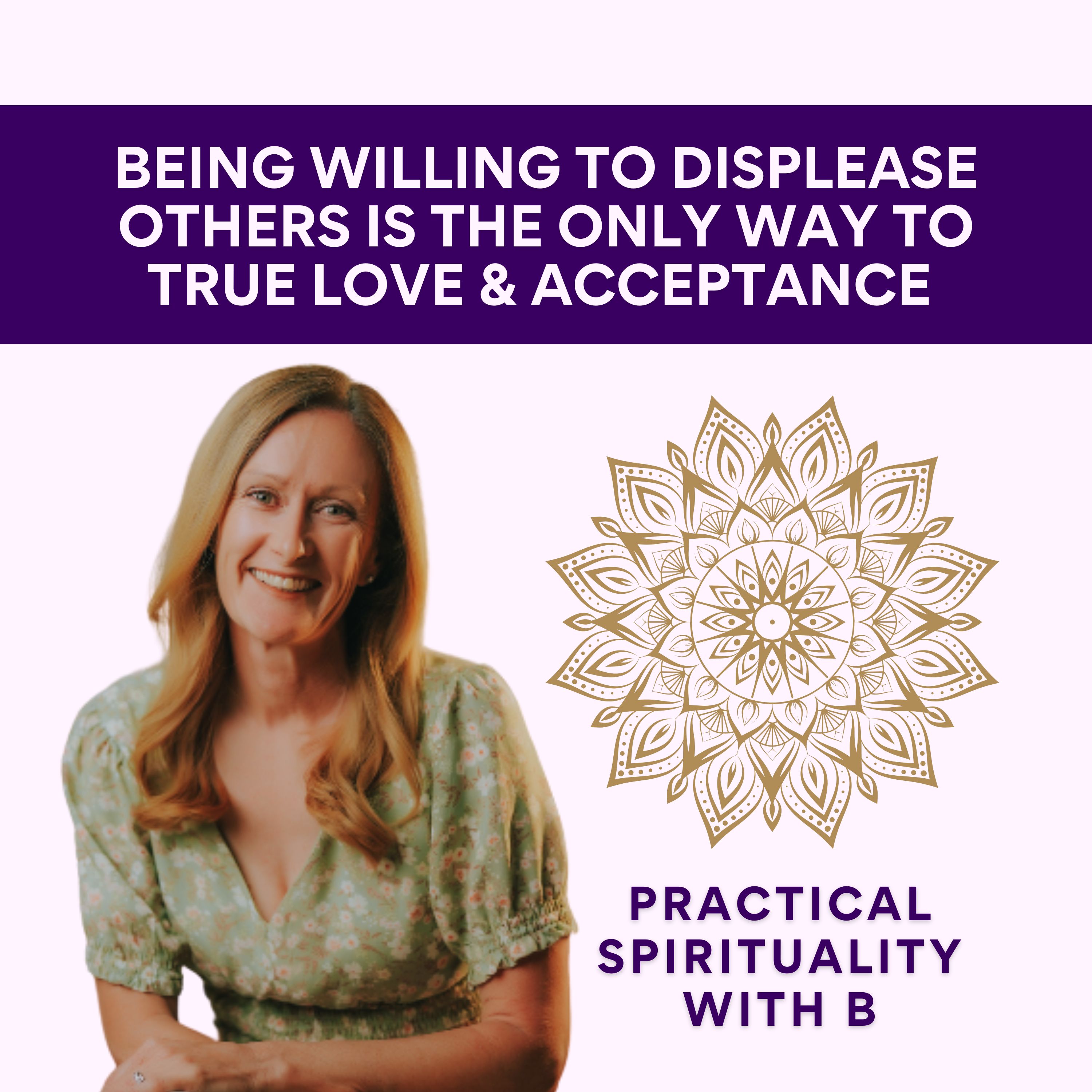 Practical Spirituality with B