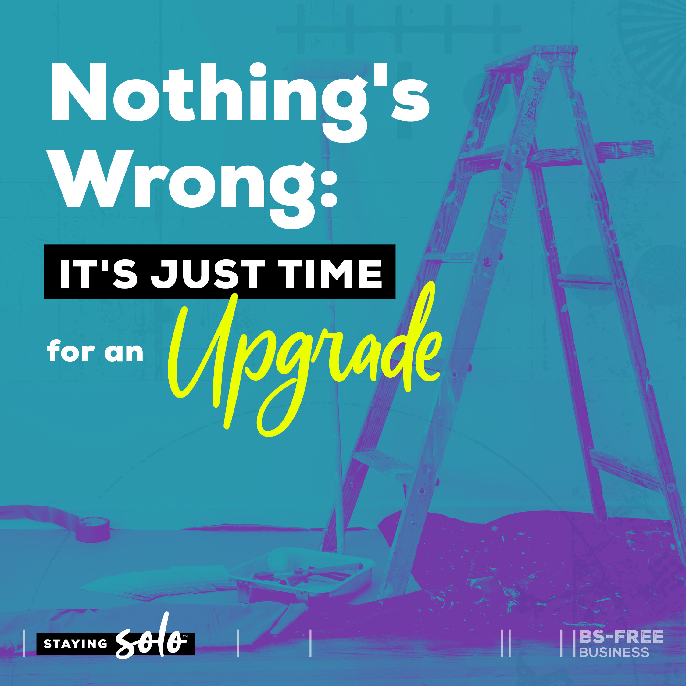 Nothing's Wrong: It's Just Time for an Upgrade
