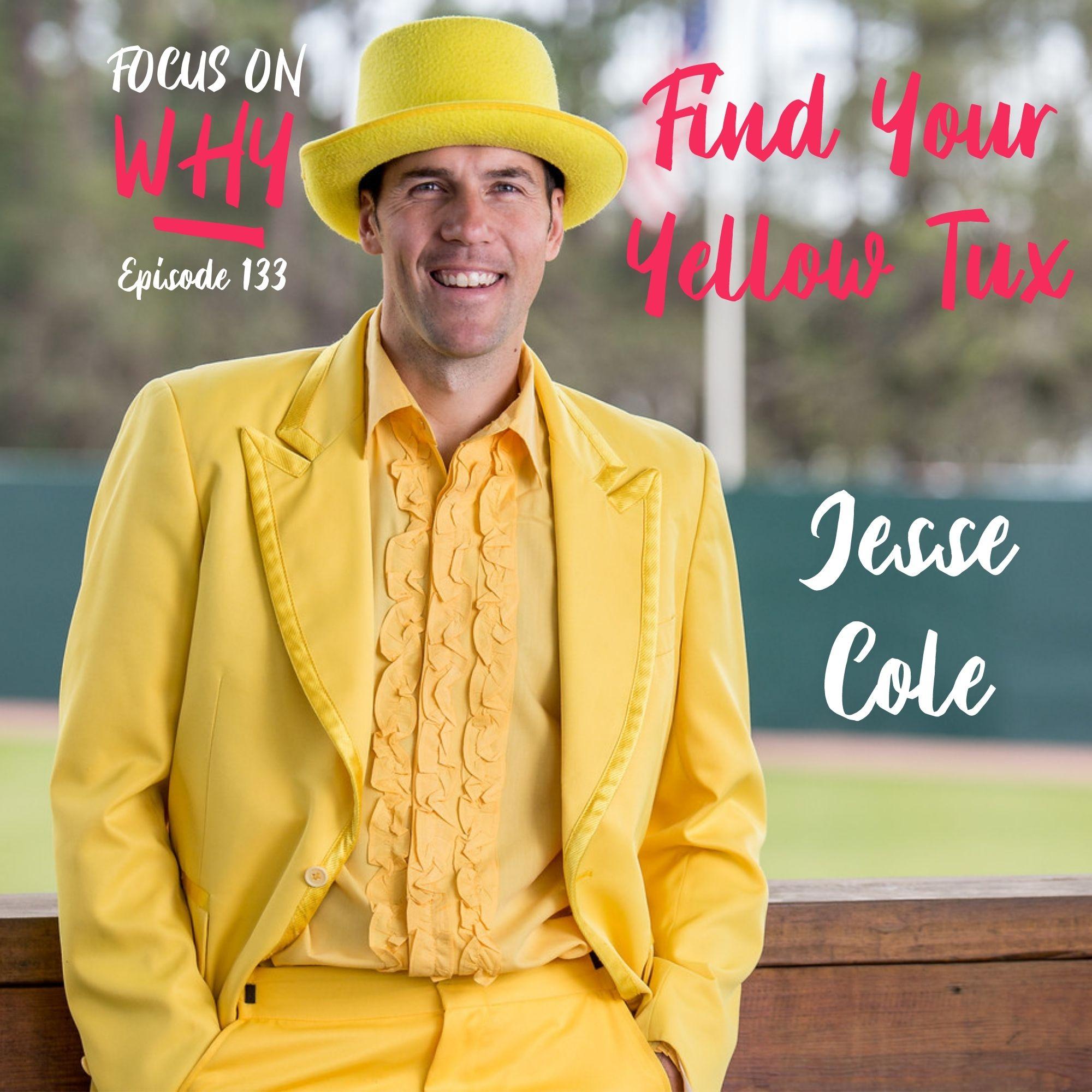 133 Find Your Yellow Tux with Jesse Cole