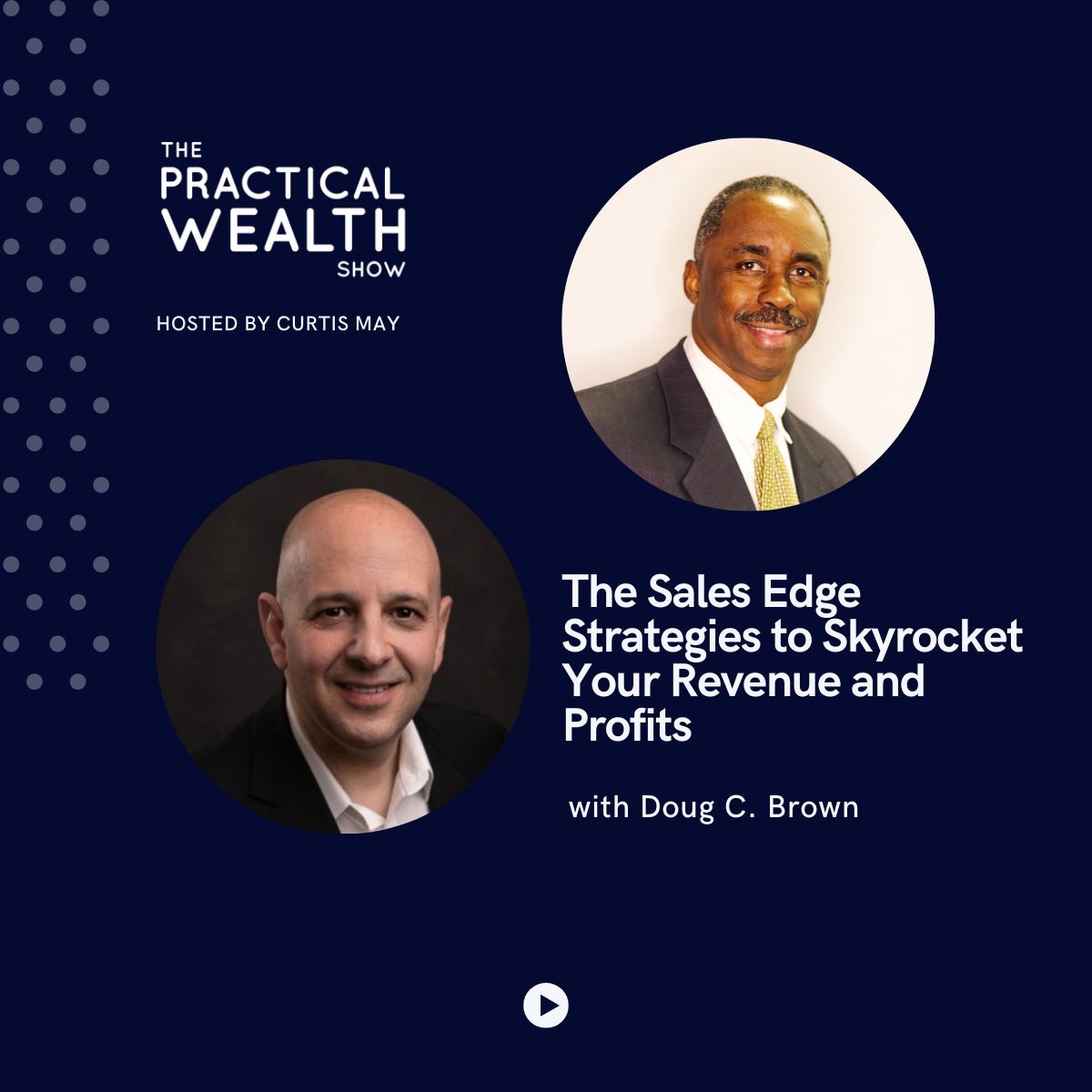 The Sales Edge Strategies to Skyrocket Your Revenue and Profits with Doug C. Brown - Episode 354