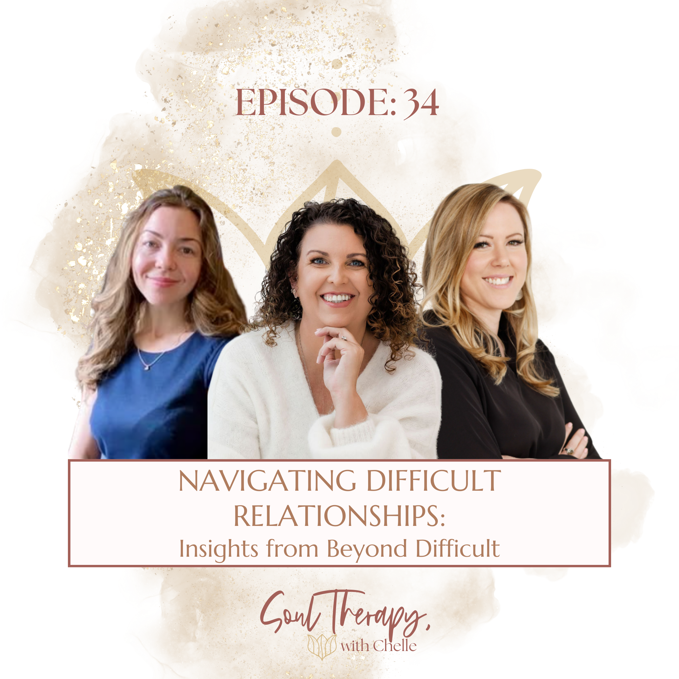 EP: 34 Navigating Difficult Relationships: Insights from Beyond Difficult with Rachel Samson & Dr. Jessie Stern