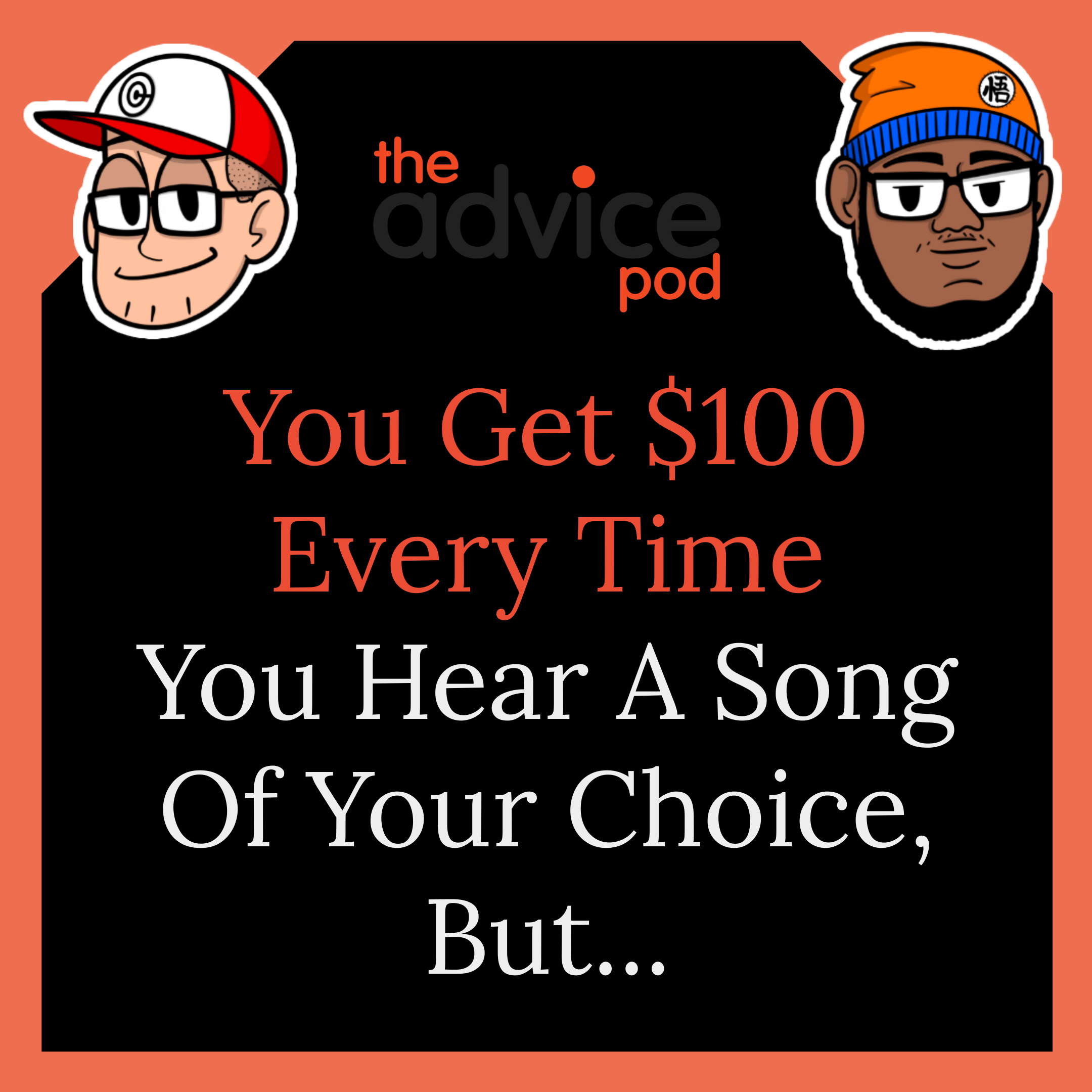 You Get $100 Every Time You Hear A Song Of Your Choice, But...