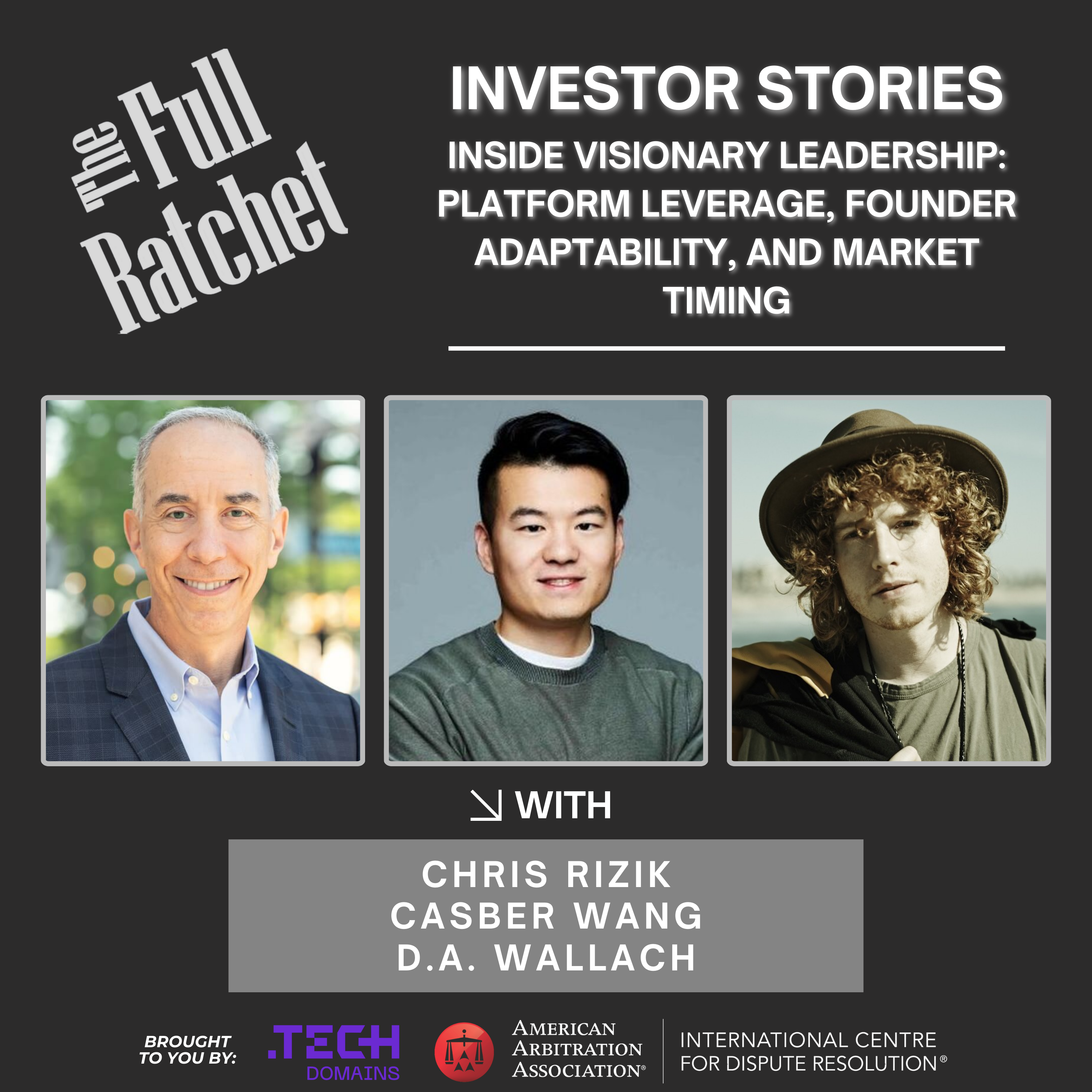 Investor Stories 456: Inside Visionary Leadership: Platform Leverage, Founder Adaptability, and Market Timing (Rizik, Wang, Wallach) thumbnail