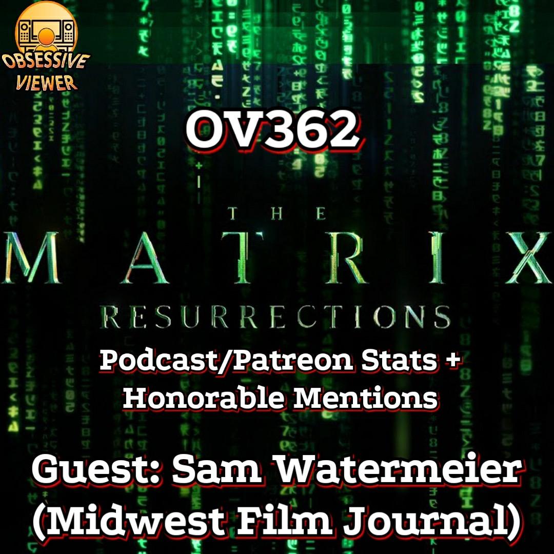 OV362 - Bonus Ep - The Matrix Resurrections & 2021 OV Stats and Honorable Mentions - Guest: Sam Watermeier (Midwest Film Journal)
