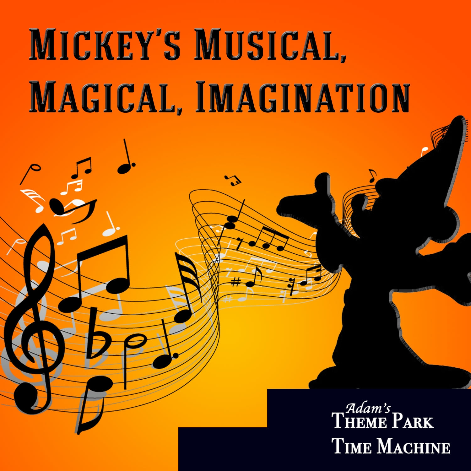 Mickey’s Magical, Musical Imagination | Theme Park Time Machine