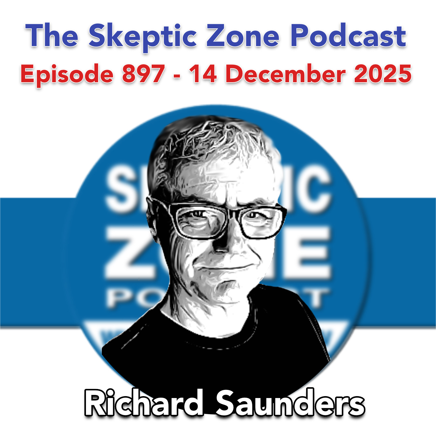 The Skeptic Zone #897 - 14.December.2025