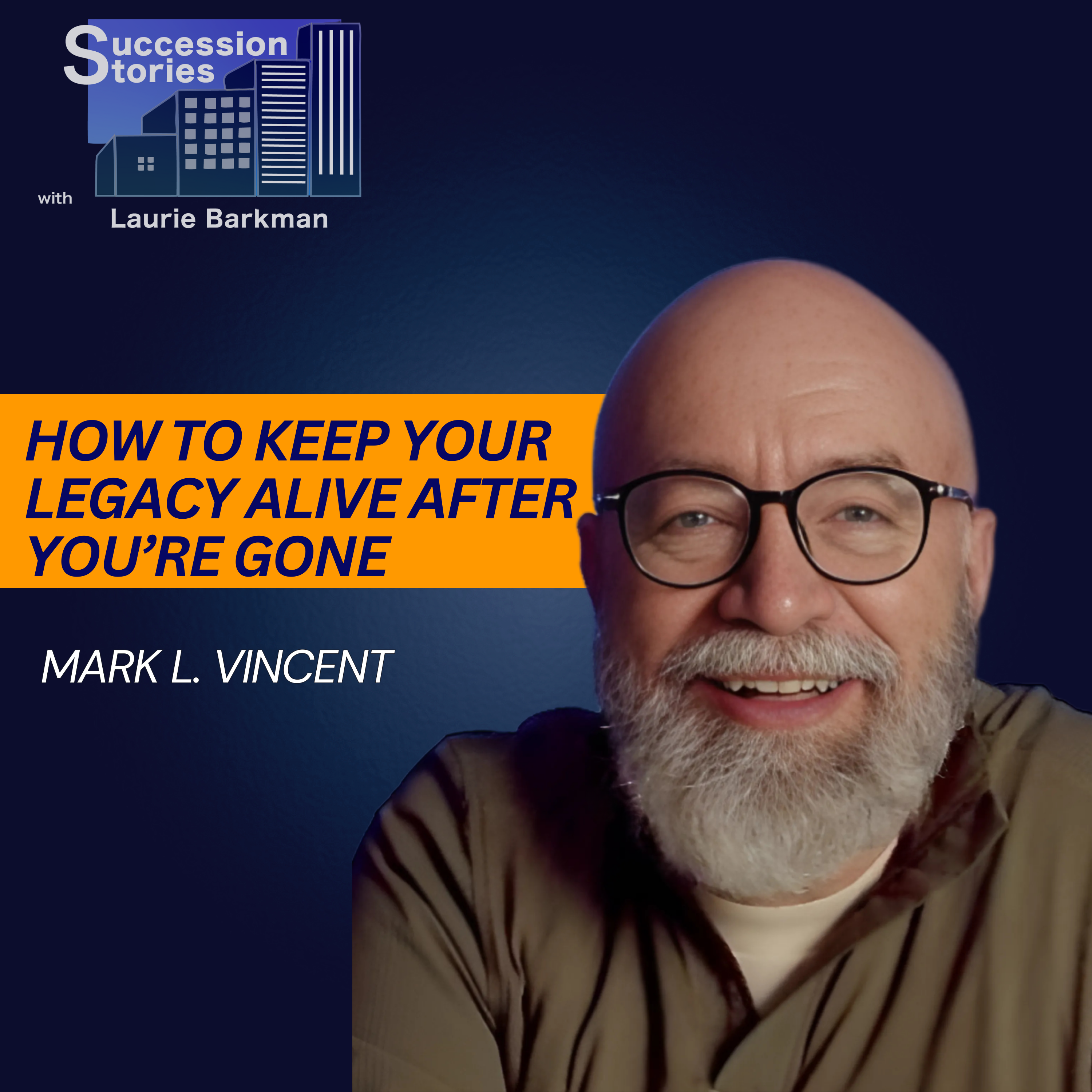 196: Transform Your Business Into a Lasting Legacy - Mark L. Vincent