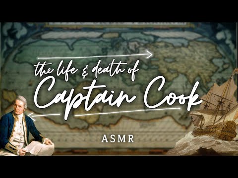 The Voyages of Captain Cook | Soft-spoken History ASMR