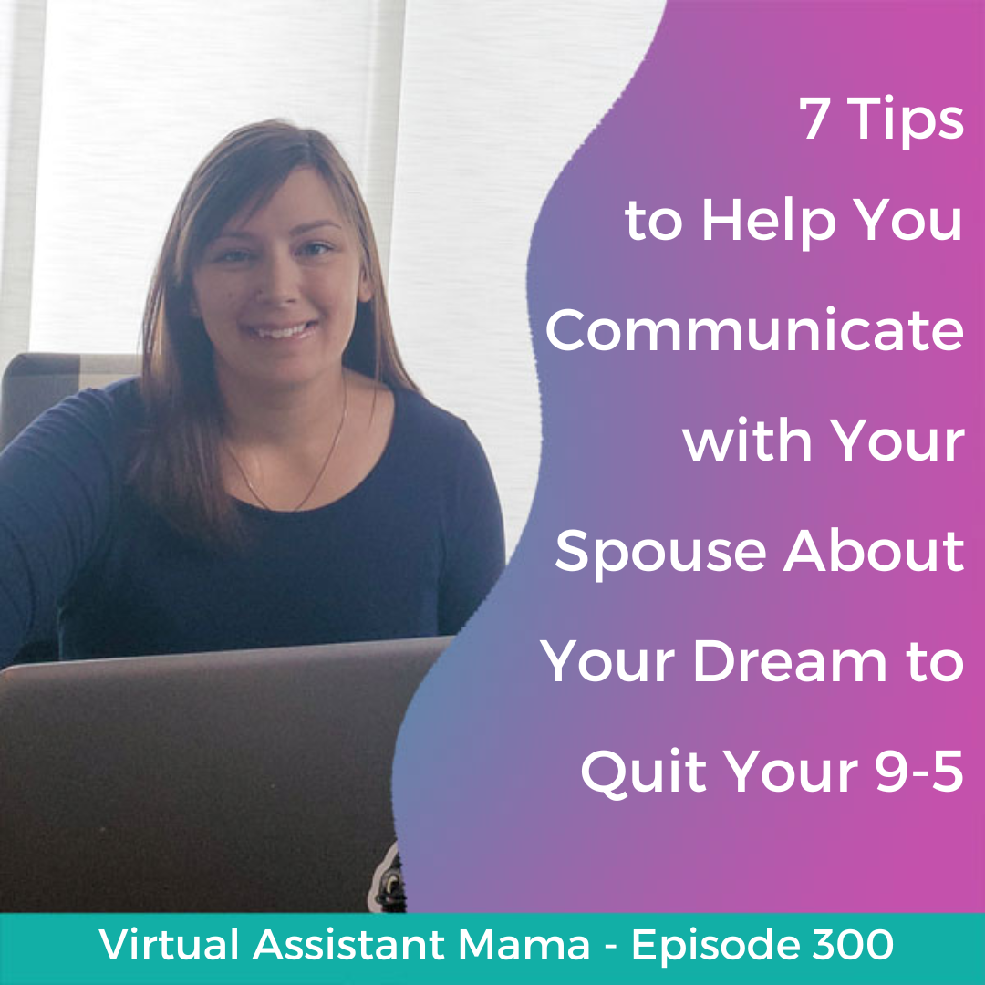 300 // 7 Tips to Help You Communicate with Your Spouse About Your Dream to Quit Your 9-5