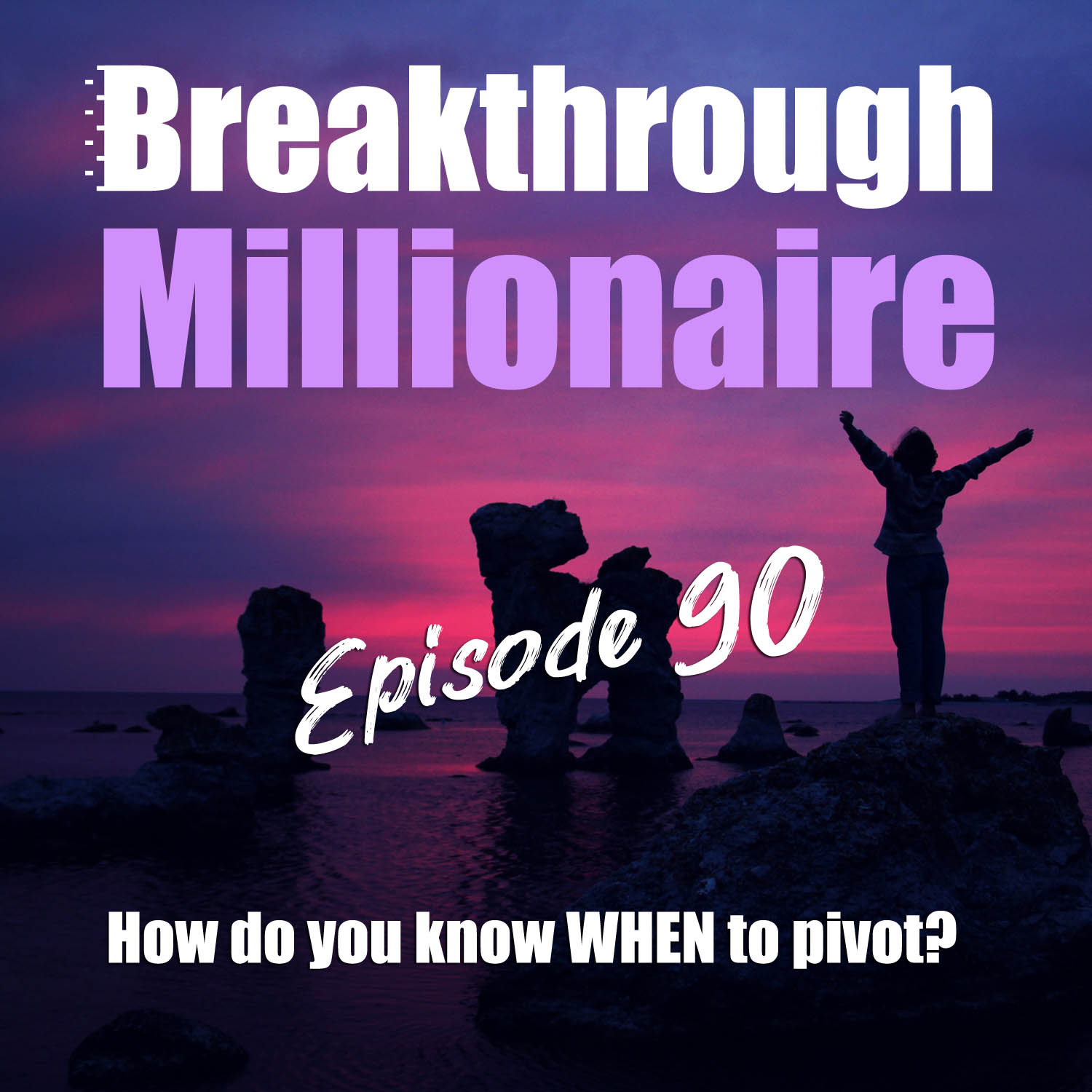 cover of episode 090: How do you know WHEN to pivot?