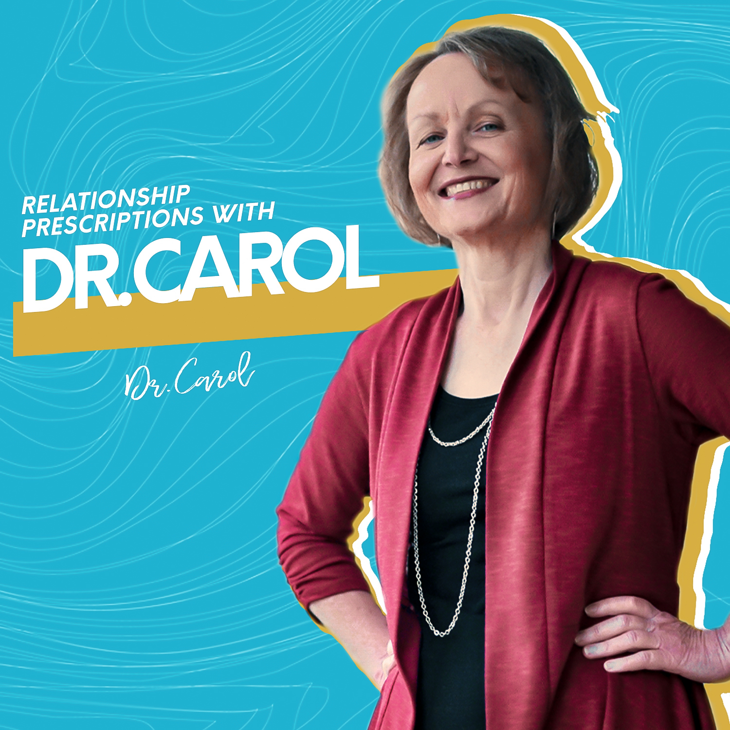 Relationship Prescriptions with Dr. Carol