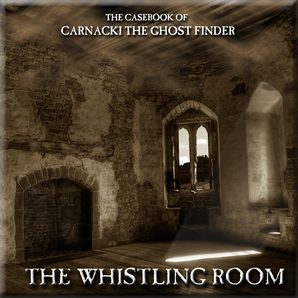 cover of episode HYPNOBOBS 54 – The Casebook of Carnacki the Ghost-Finder 4 The Whistling Room