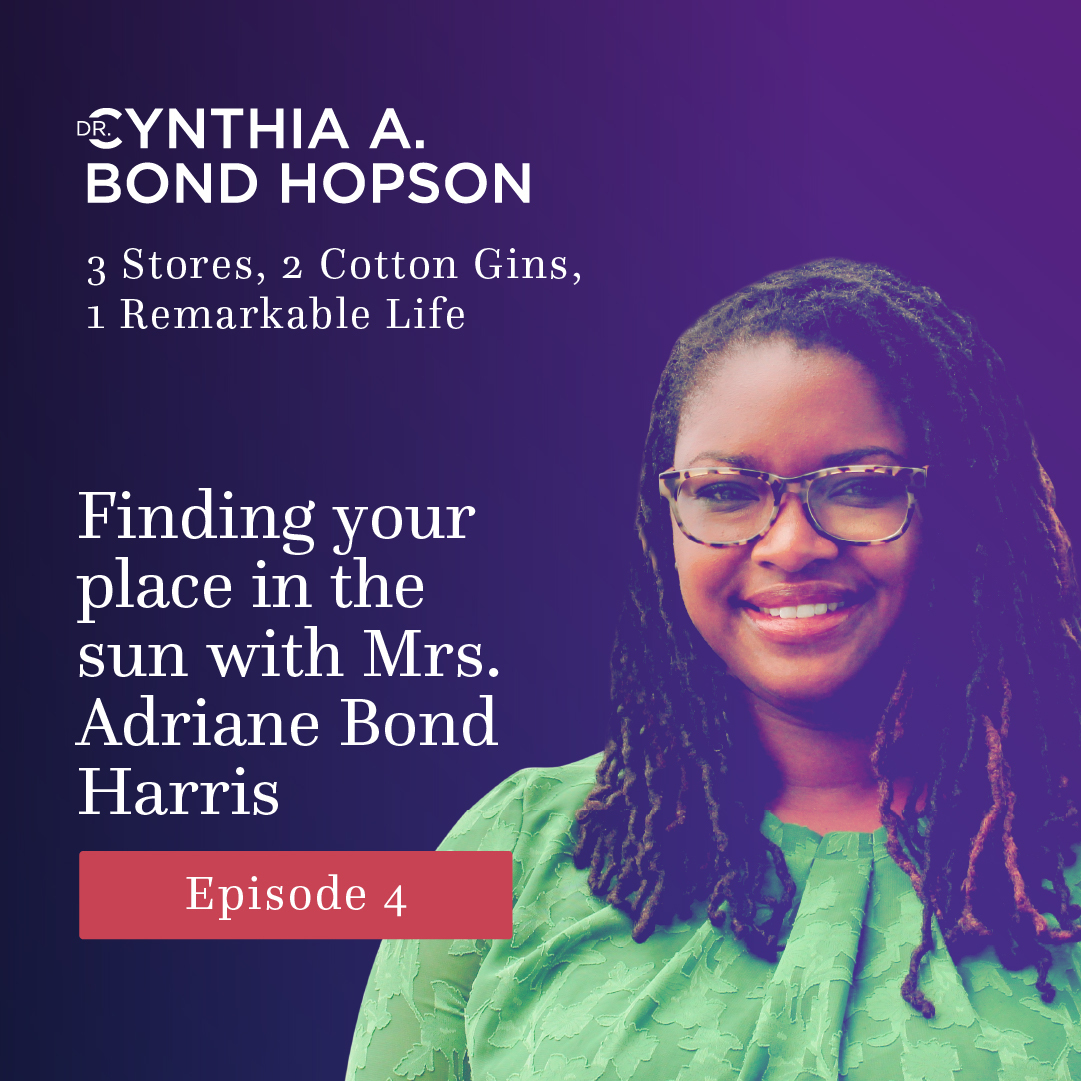 Ep. 4: Finding your place in the sun with Mrs. Adriane Bond Harris