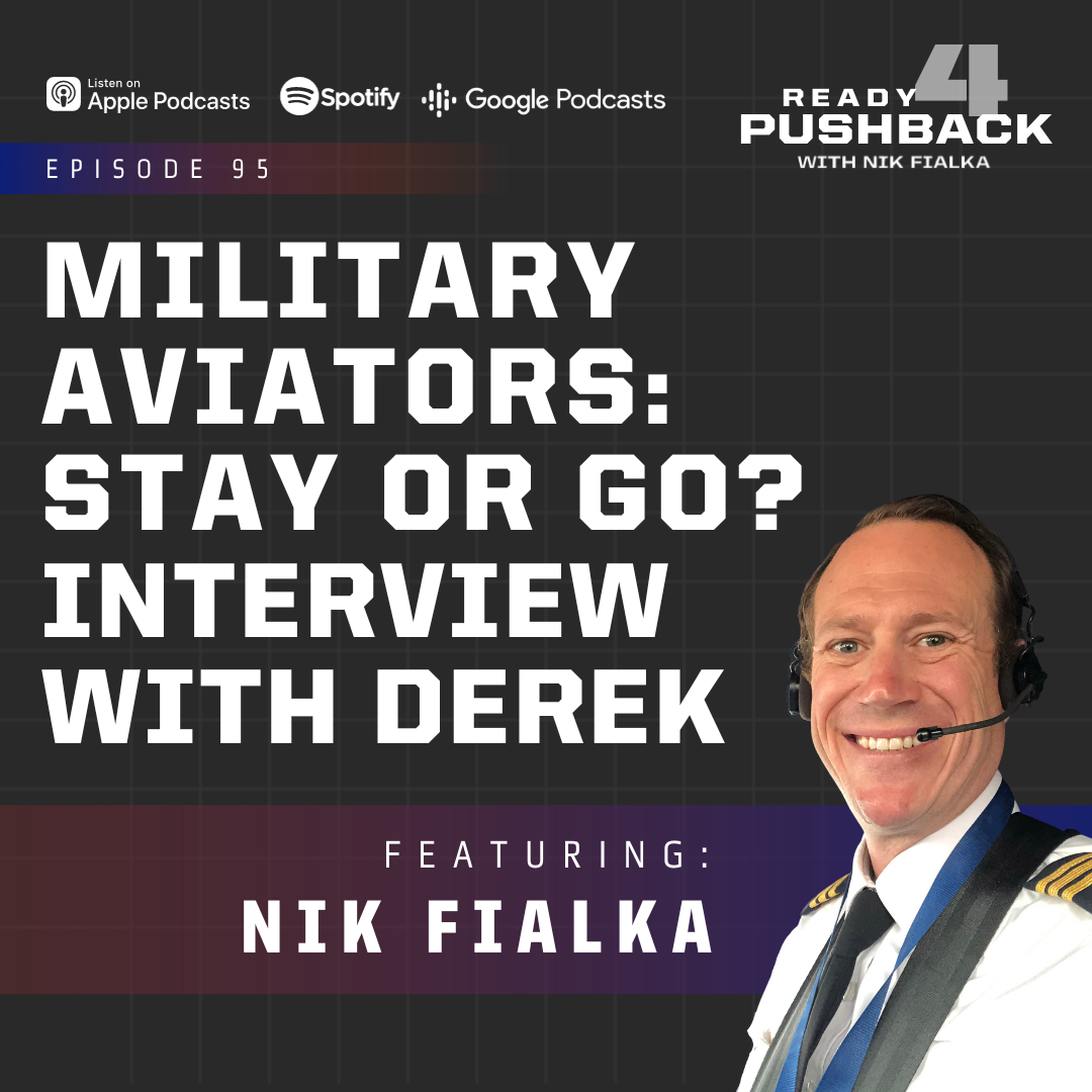 Ep95: Military Aviators: Stay or Go? Interview with Derek