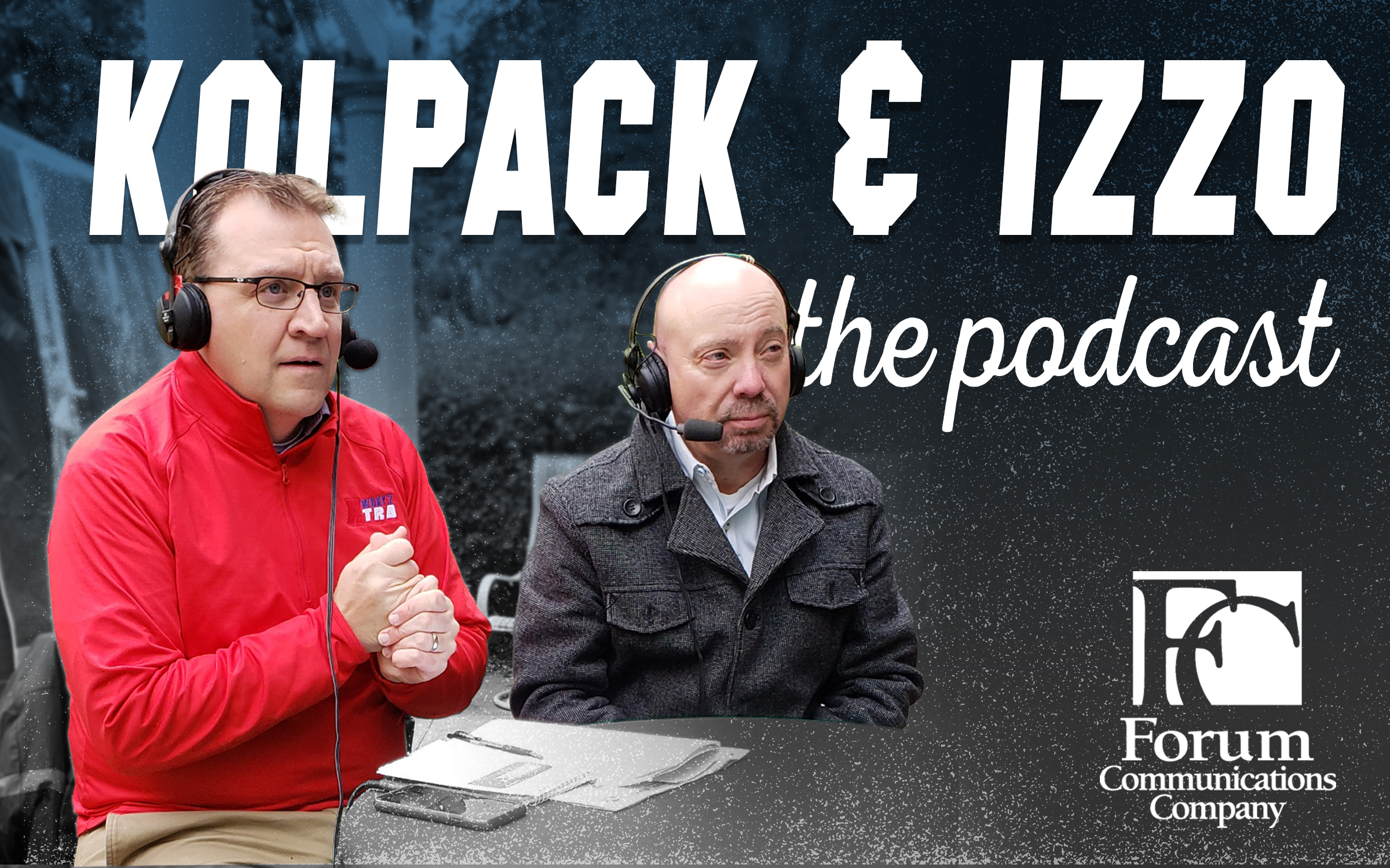 Kolpack and Izzo Podcast