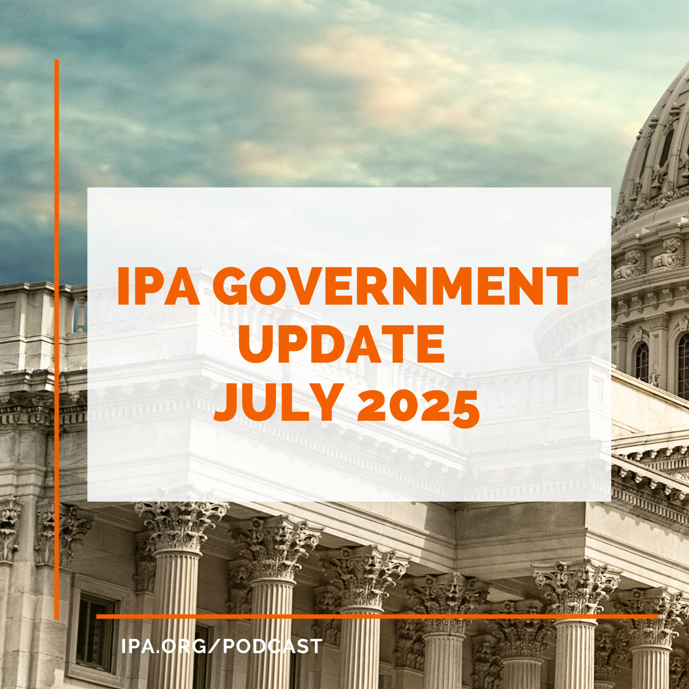 IPA July 2025 Government Update
