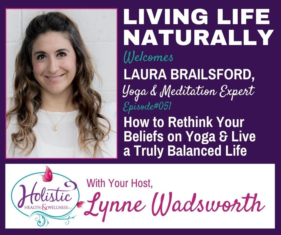 LLN Episode #51: Laura Brailsford - How to Rethink Your Beliefs on Yoga & Live a Truly Balanced Life