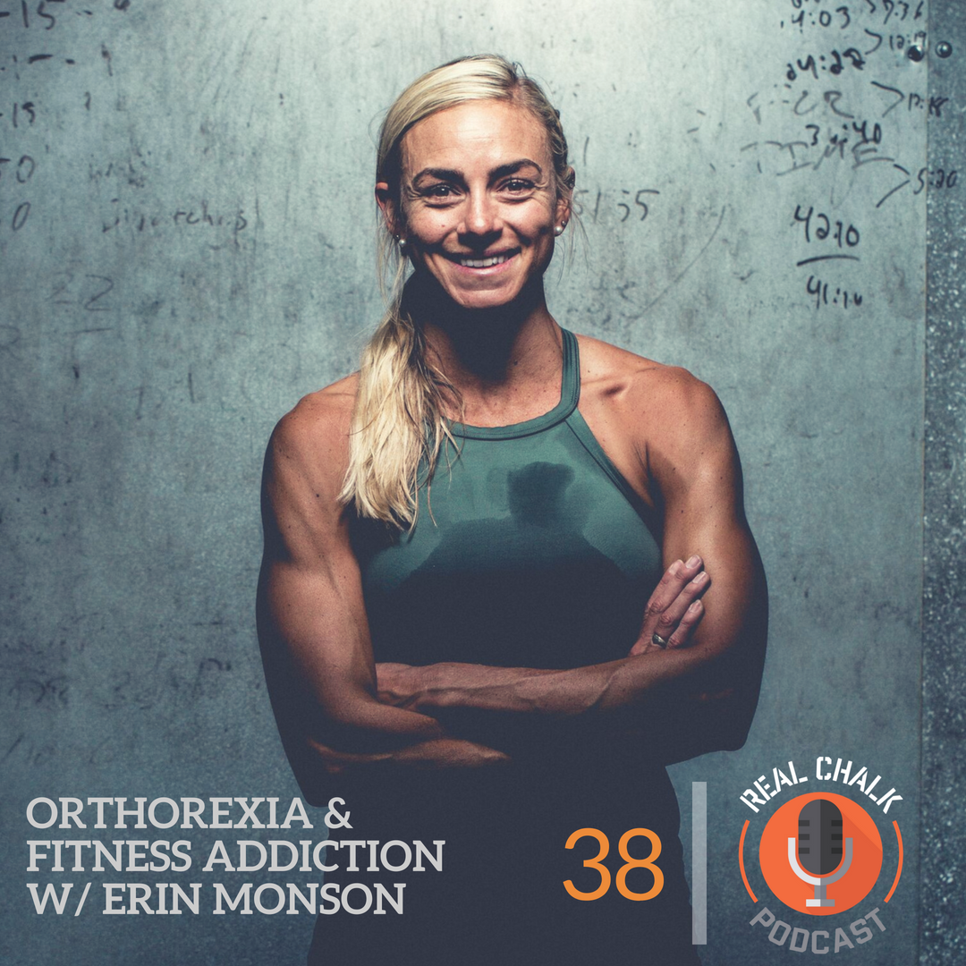 Real Chalk  — Orthorexia & Fitness Addiction w/ Erin Monson  — 38