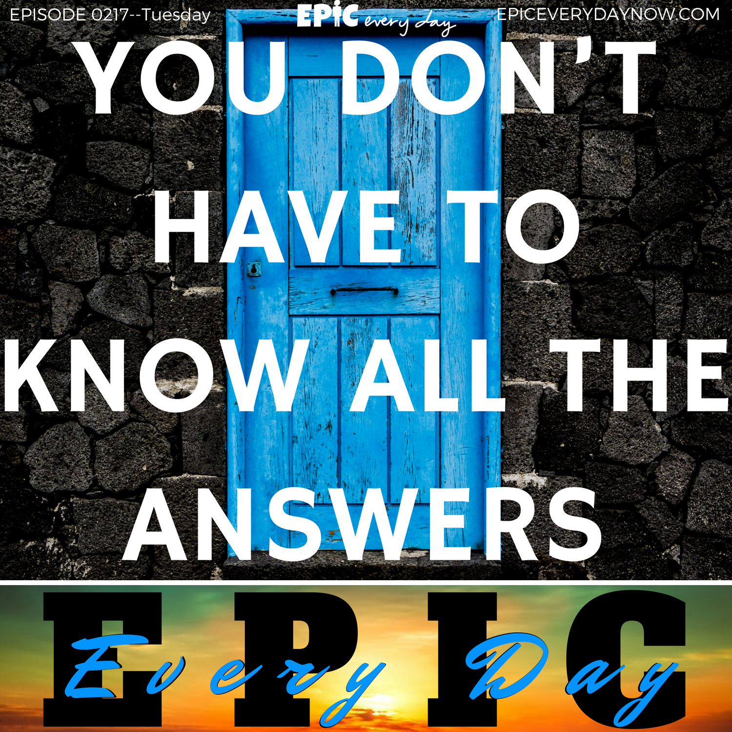 You Don’t Have to Know All the Answers