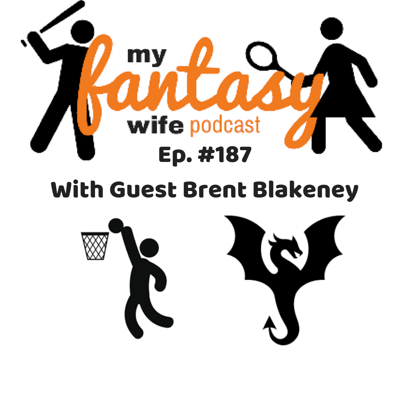 My Fantasy Wife Ep. #187 with comedian guest BRENT BLAKENEY