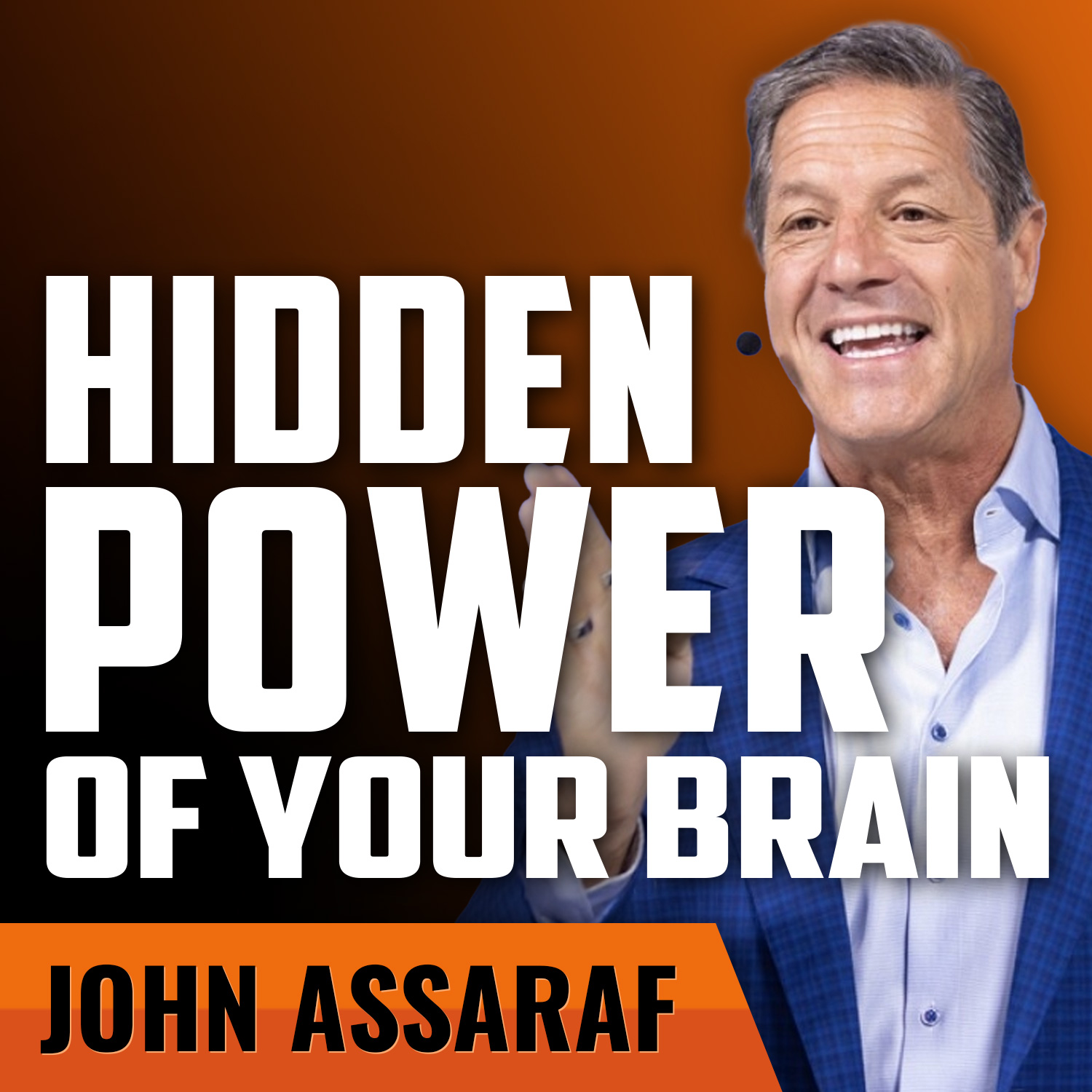 JOHN ASSARAF | Unlocking Your Brain’s Hidden Powers