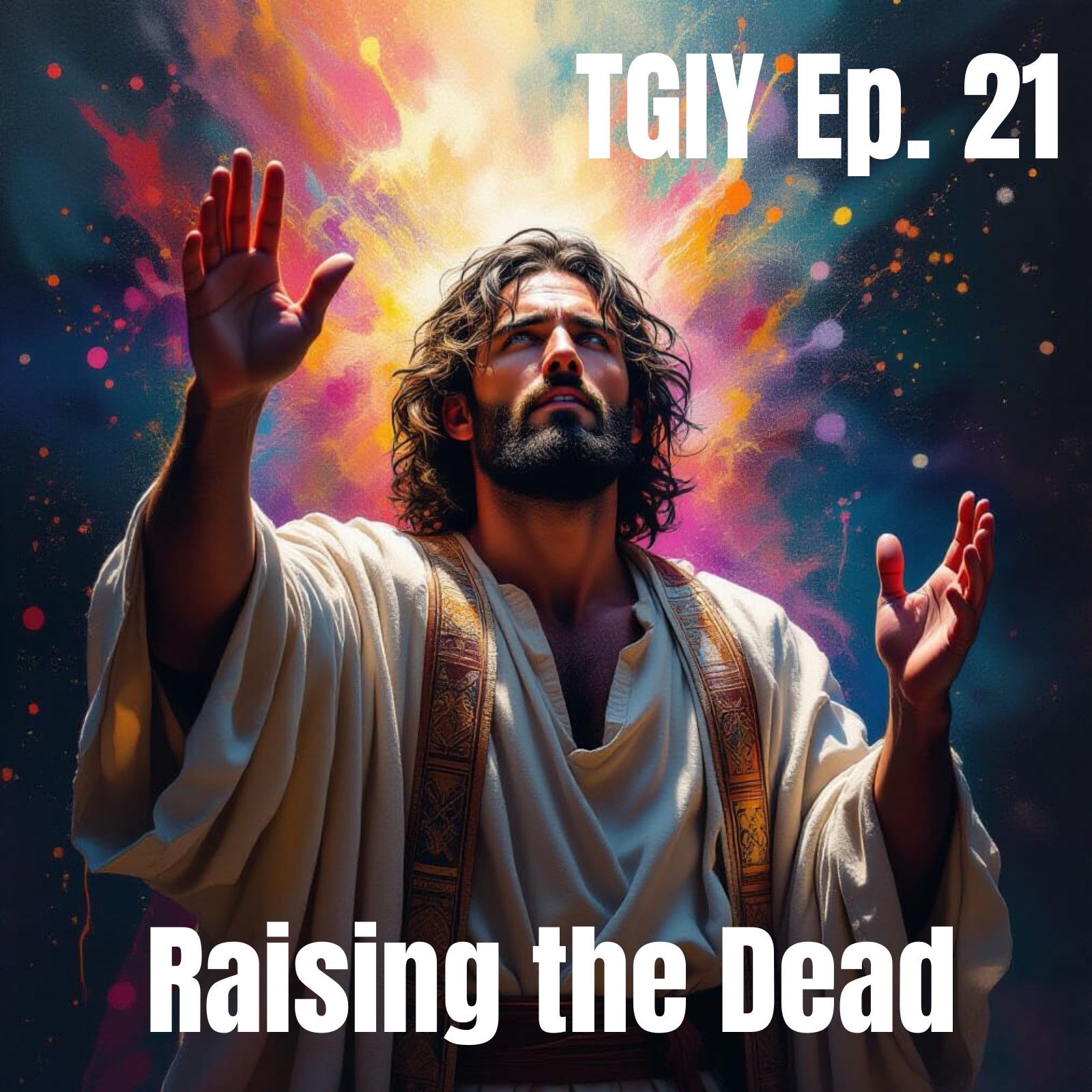 TGIY Ep. 21 - Raising the Dead