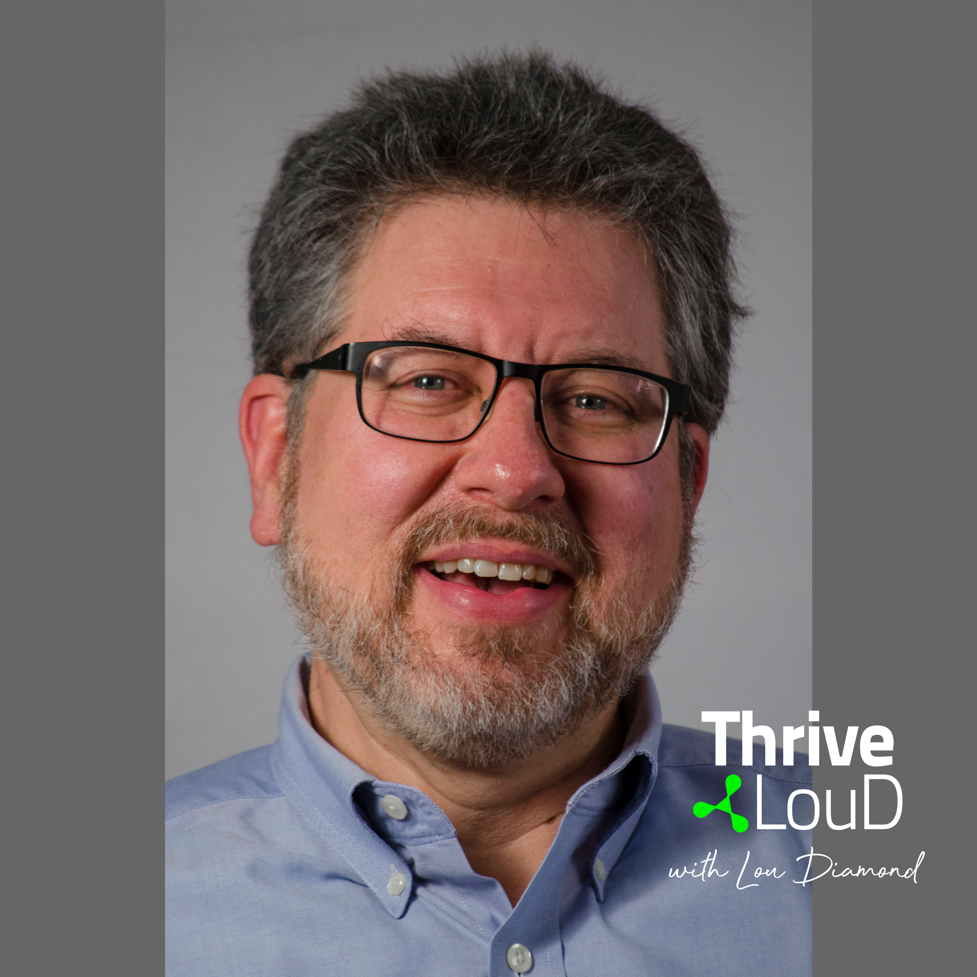 Thrive LouD with Lou Diamond