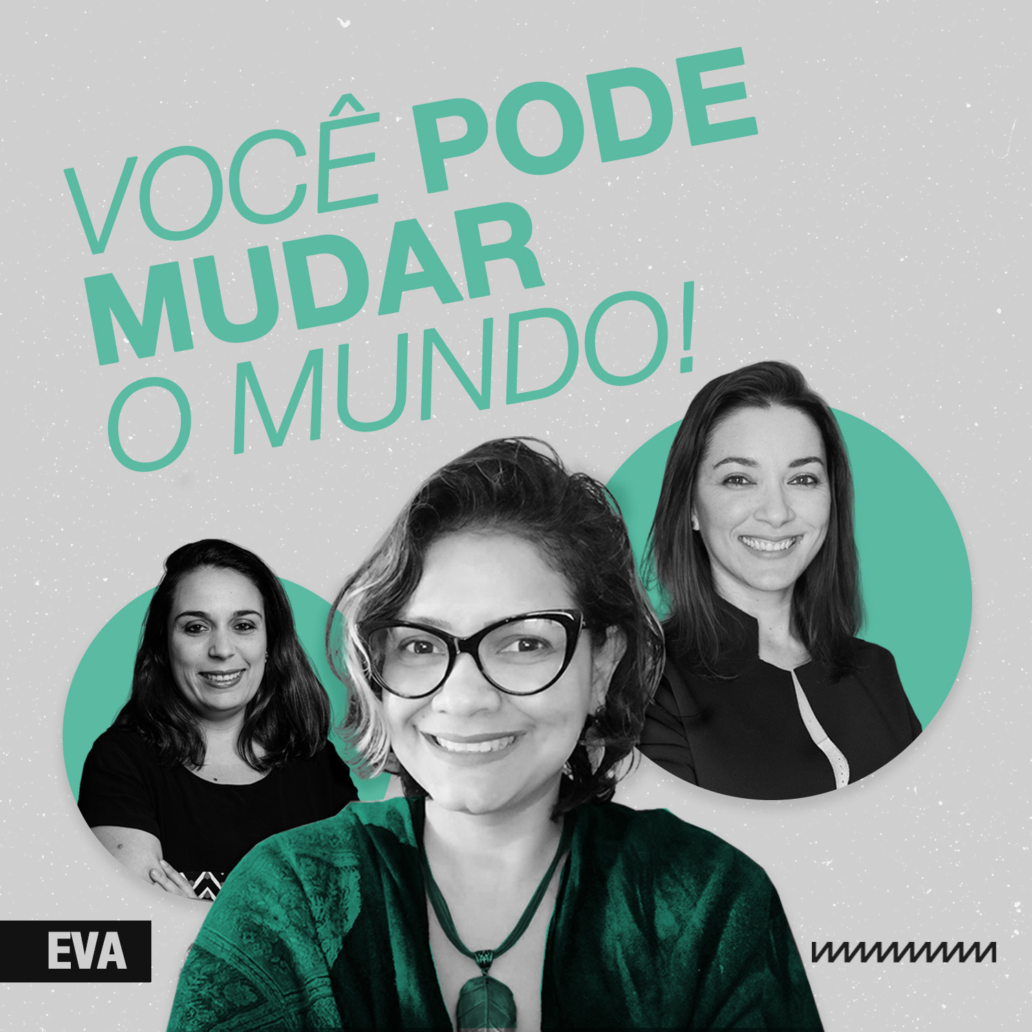 Você pode mudar o mundo!