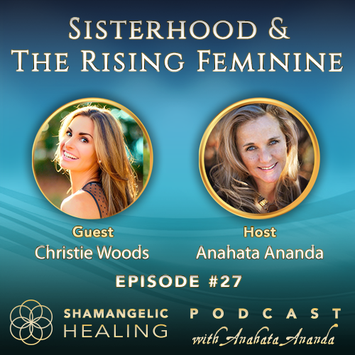 Shamangelic Healing Podcast with Anahata Ananda