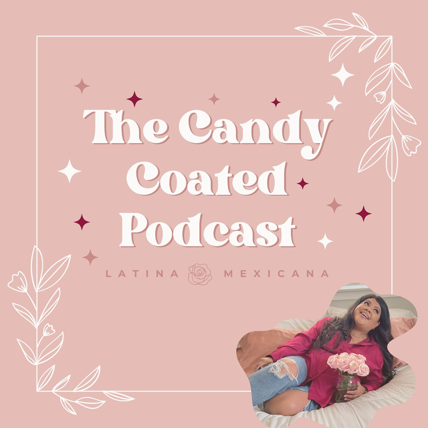 The Candy Coated Podcast [A Latina Podcast]