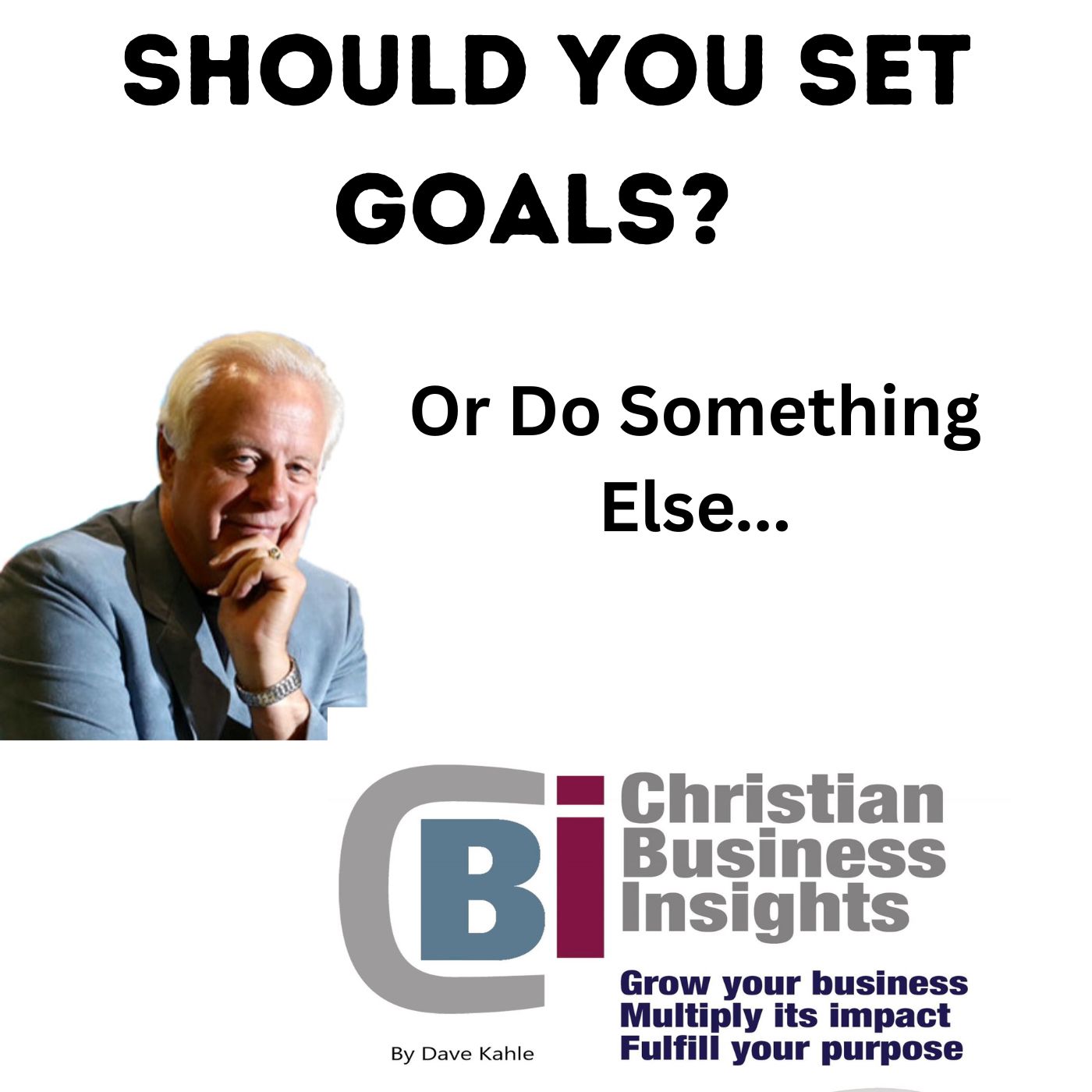 Should You Set Goals? Should You Set Goals?
