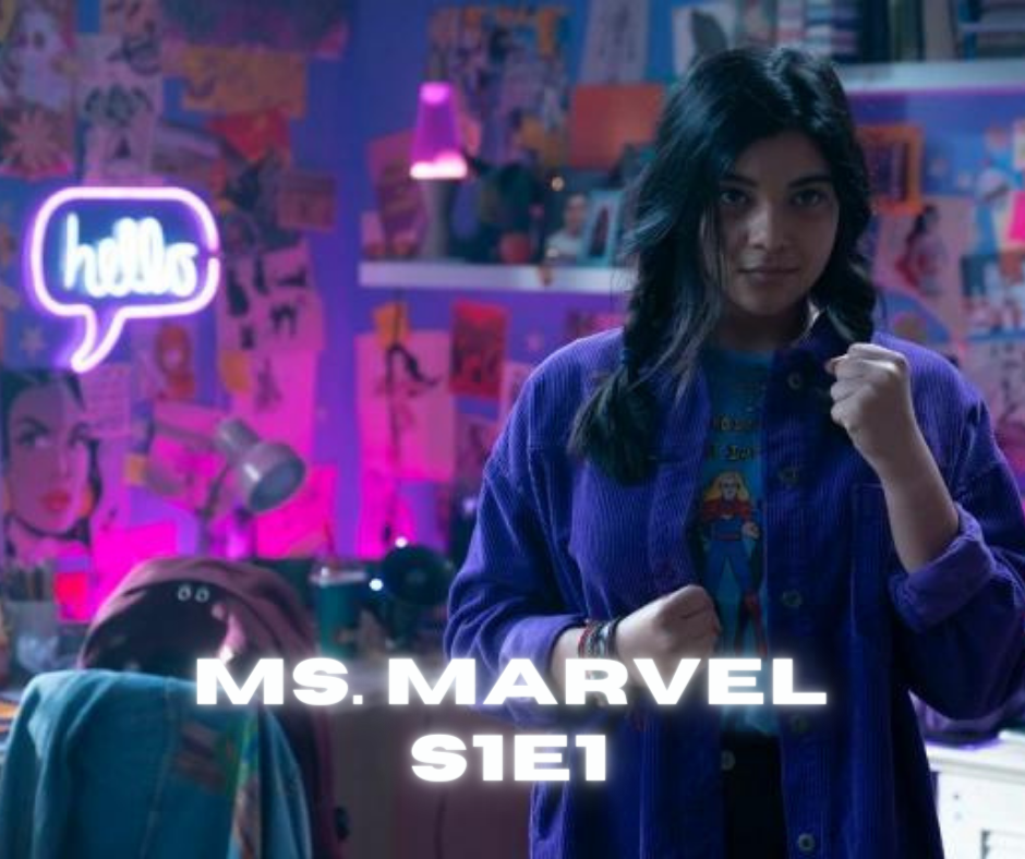Episode 726: Ms. Marvel - S1E1 - Generation Why