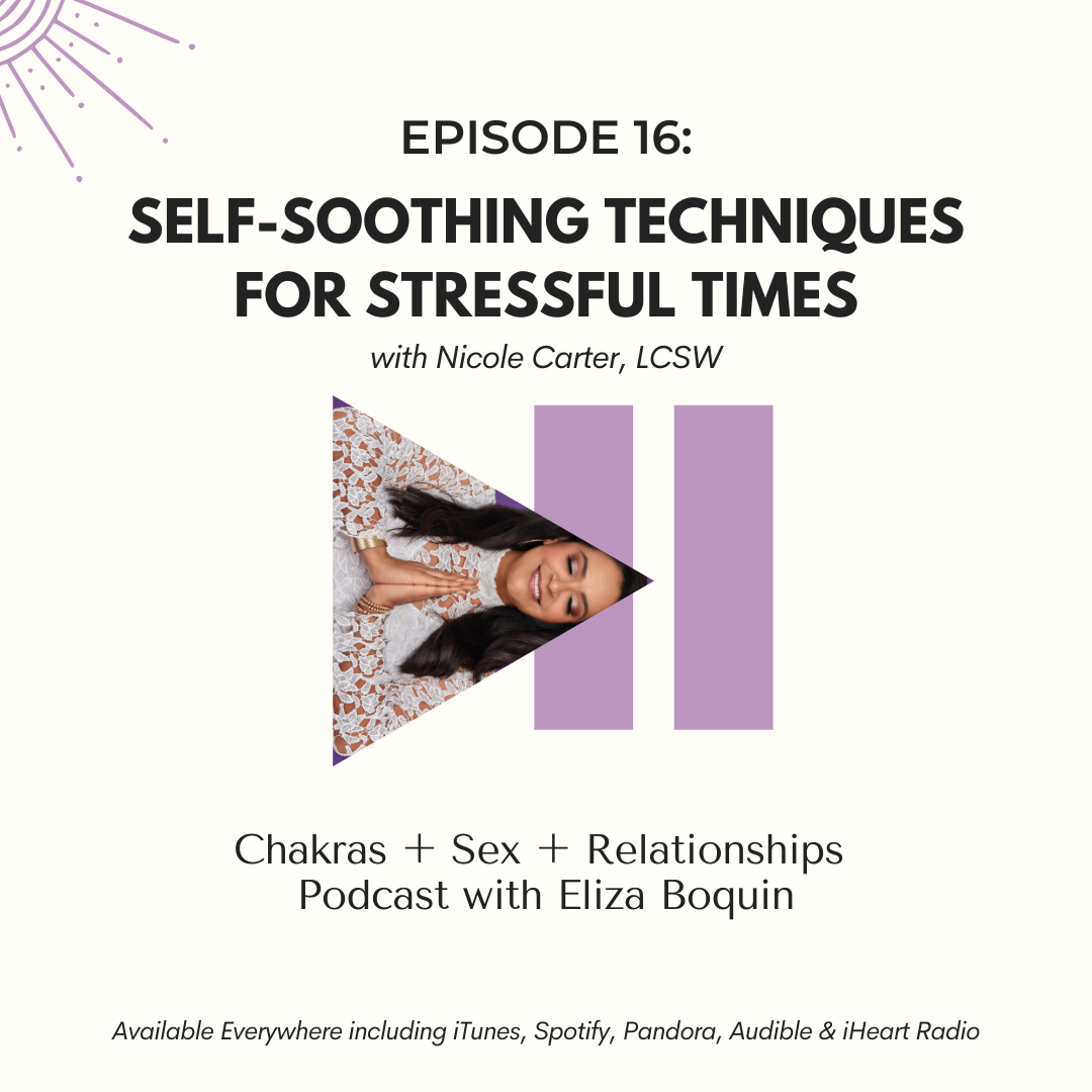 Self-Soothing Techniques for Stressful Times w/Nicole Carter, LCSW Self-Soothing Techniques for Stressful Times w/Nicole Carter, LCSW