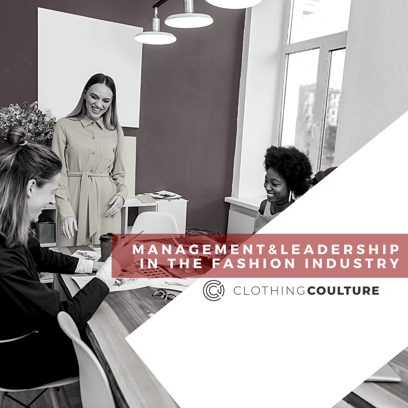 Management & Leadership in the Fashion Industry