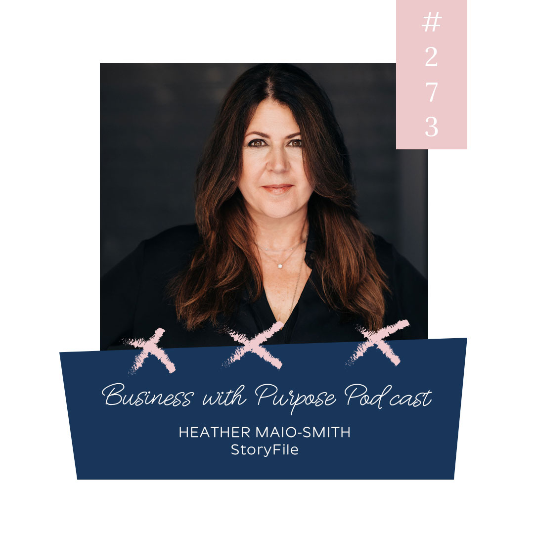 Visionary Storytelling | EP 273: Heather Maio-Smith, StoryFile