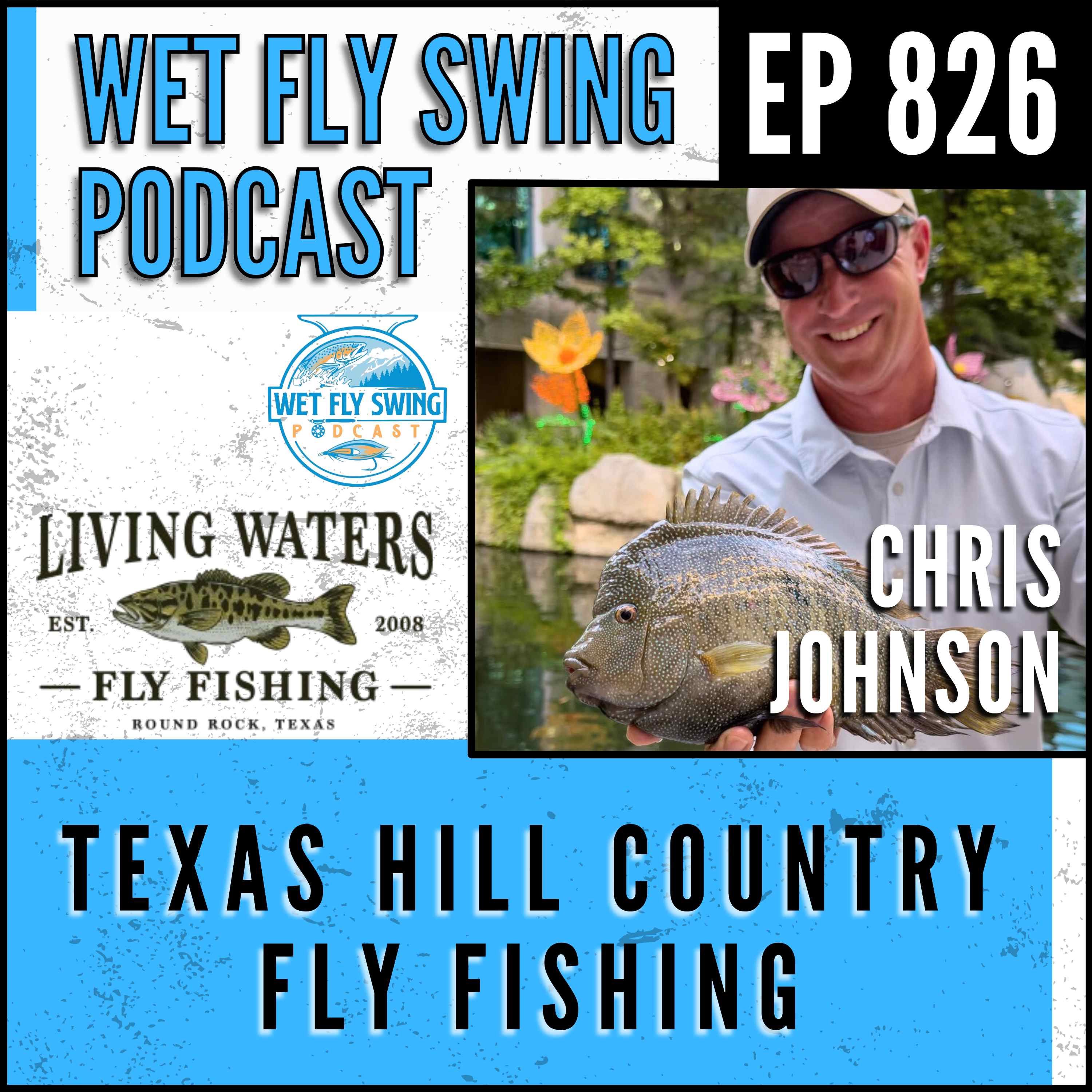 826 | Texas Hill Country Fly Fishing with Chris Johnson – Guadalupe Bass, Rio Grande Cichlids, Living Waters Fly Fishing, Fly Fish the Republic