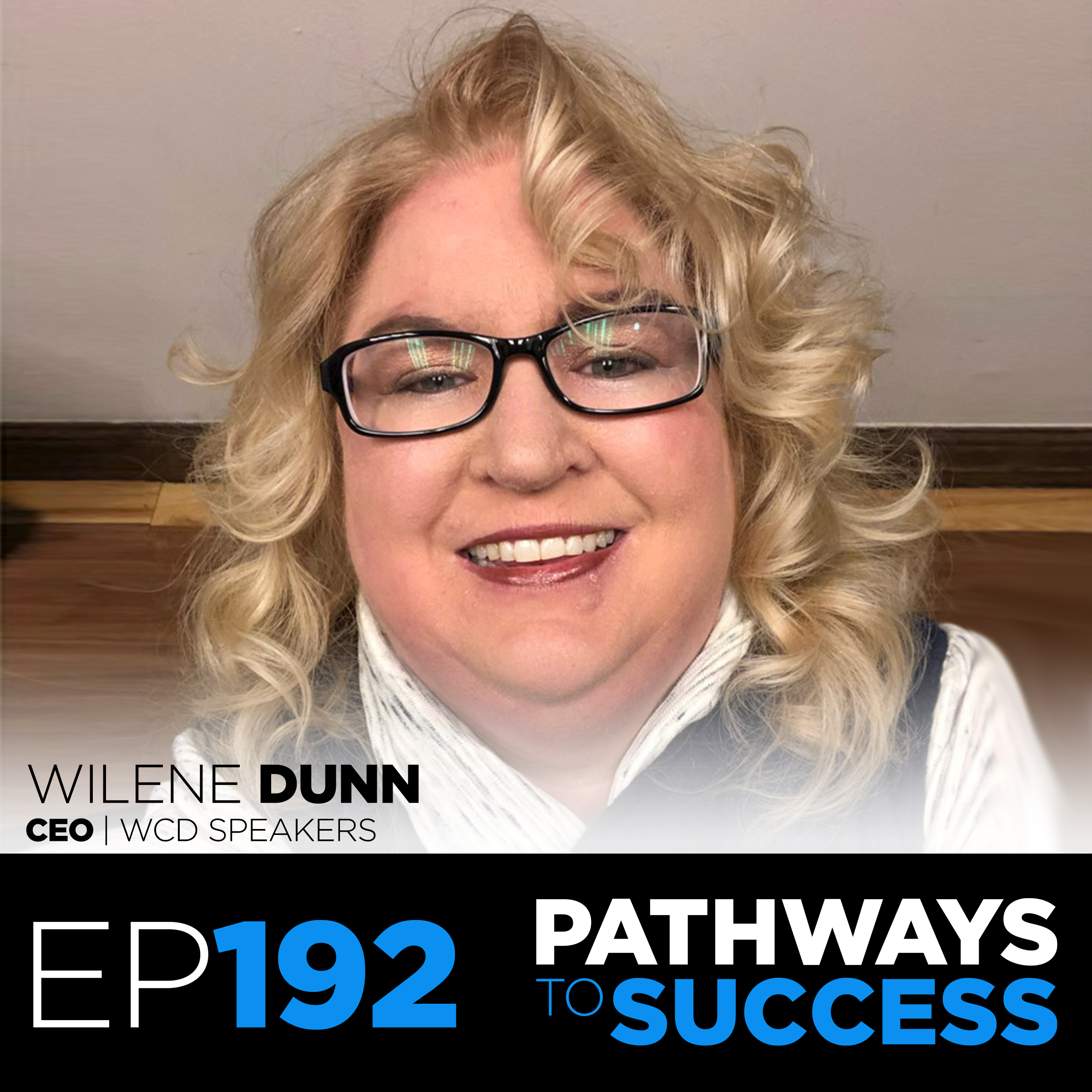 192: Get Paid to Speak! | Wilene Dunn | CEO at WCD Speakers