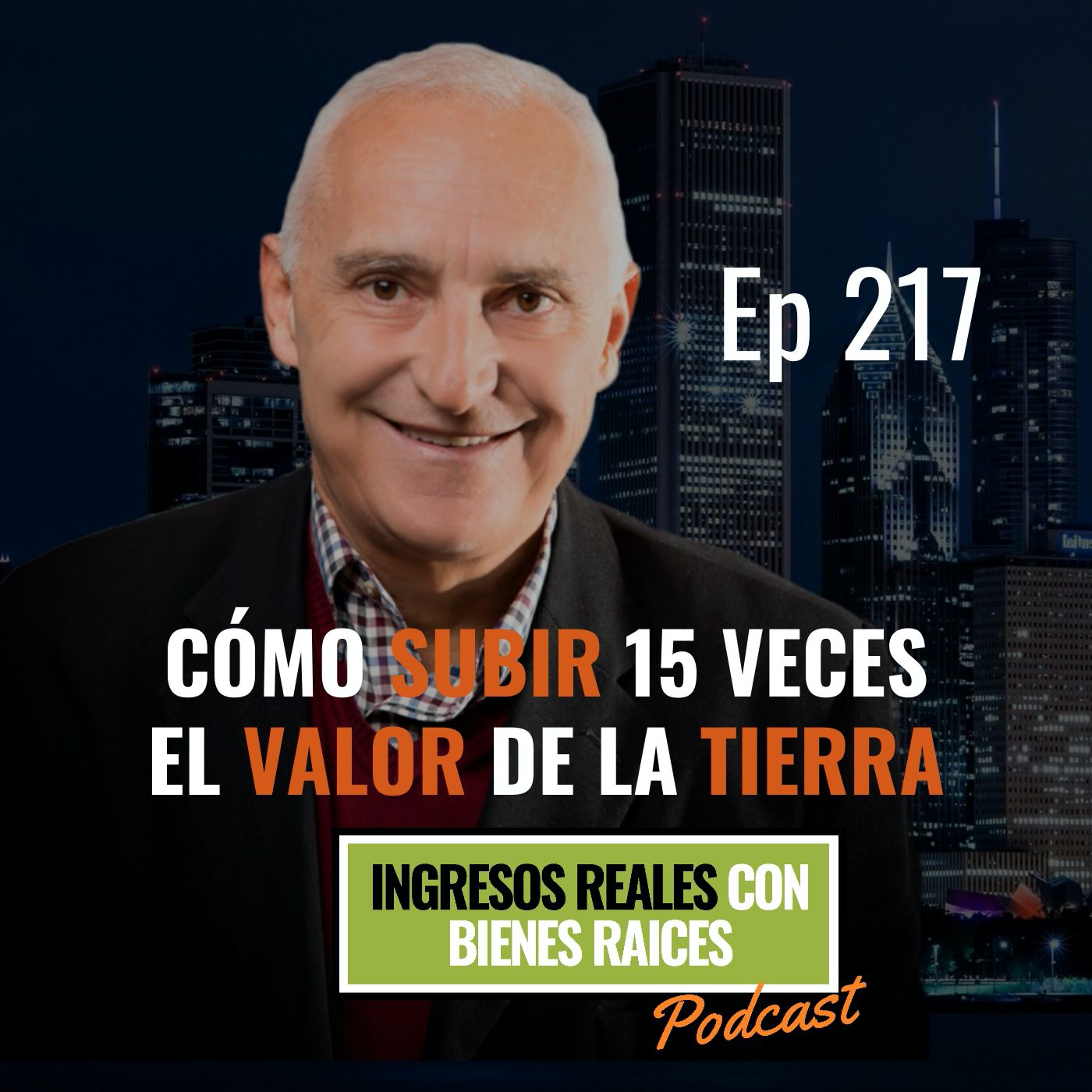 E217--Cómo subir 15 veces el valor de la tierra