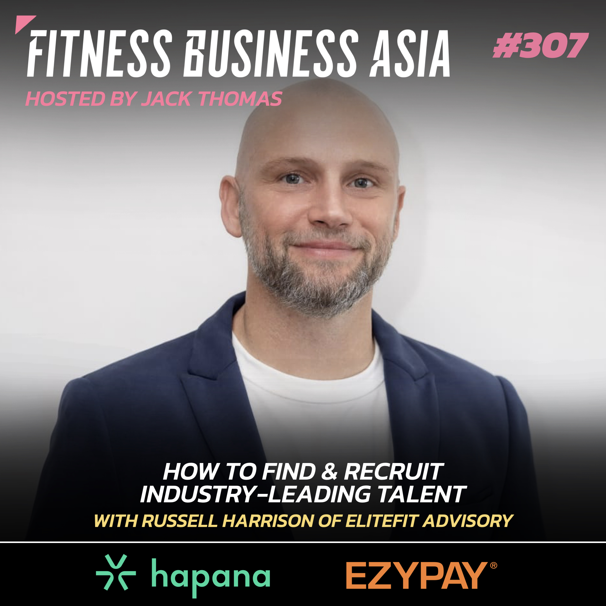 308. How To Find & Recruit Industry-Leading Talent — with Russell Harrison of EliteFit