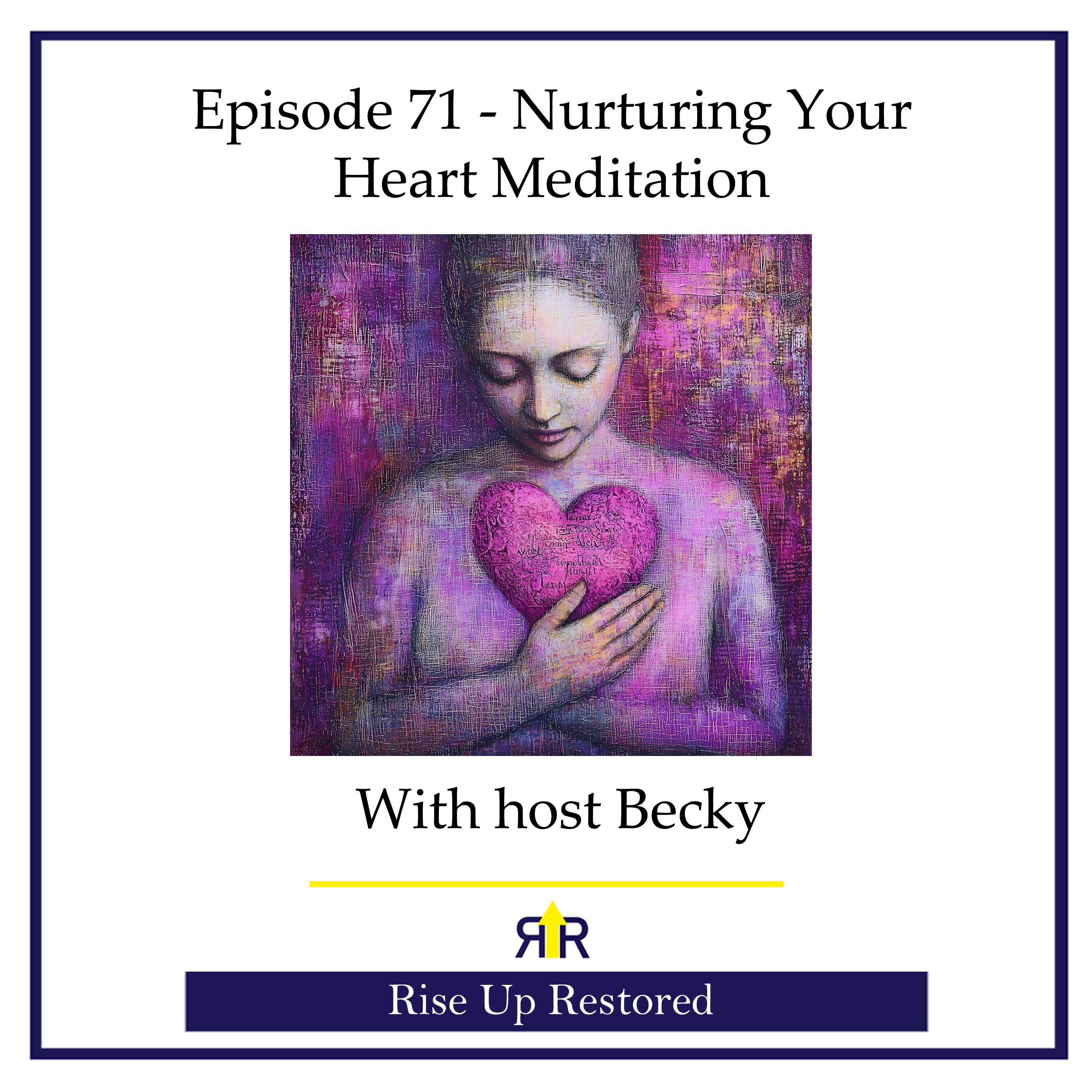 Ep. 71- Nurturing Your Heart Meditation