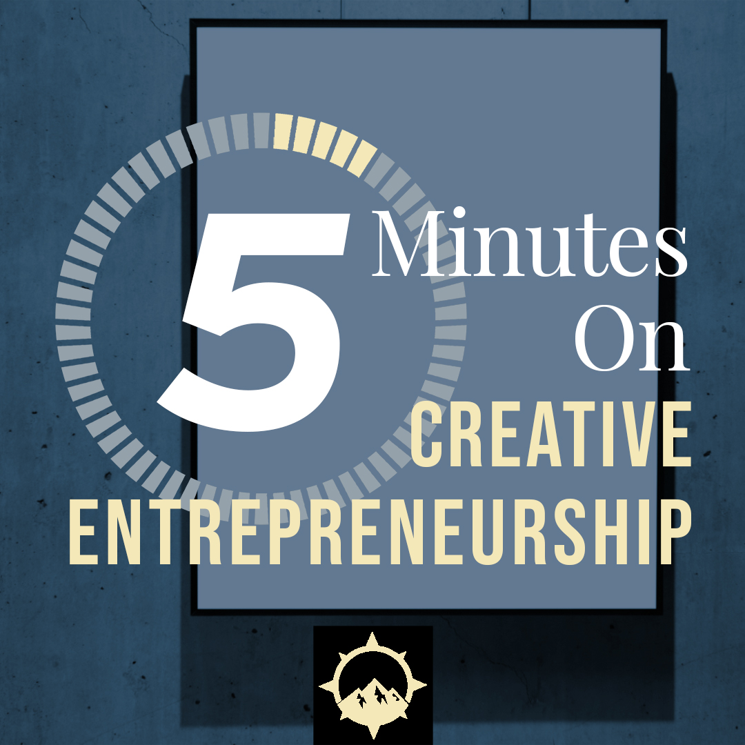 5 Minutes on Creative Entrepreneurship