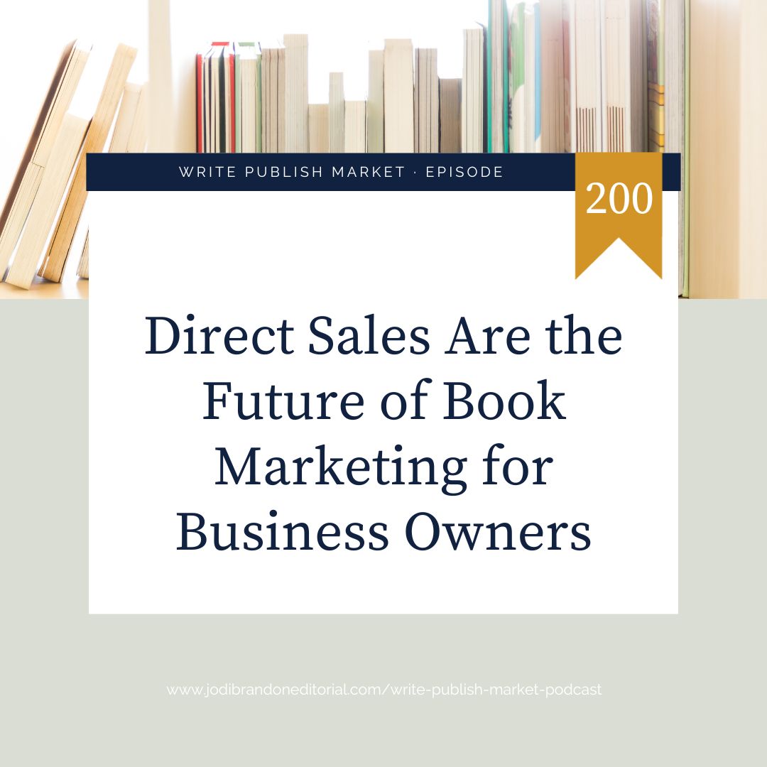 Episode 200: Direct Sales Are the Future of Book Marketing for Business Owners