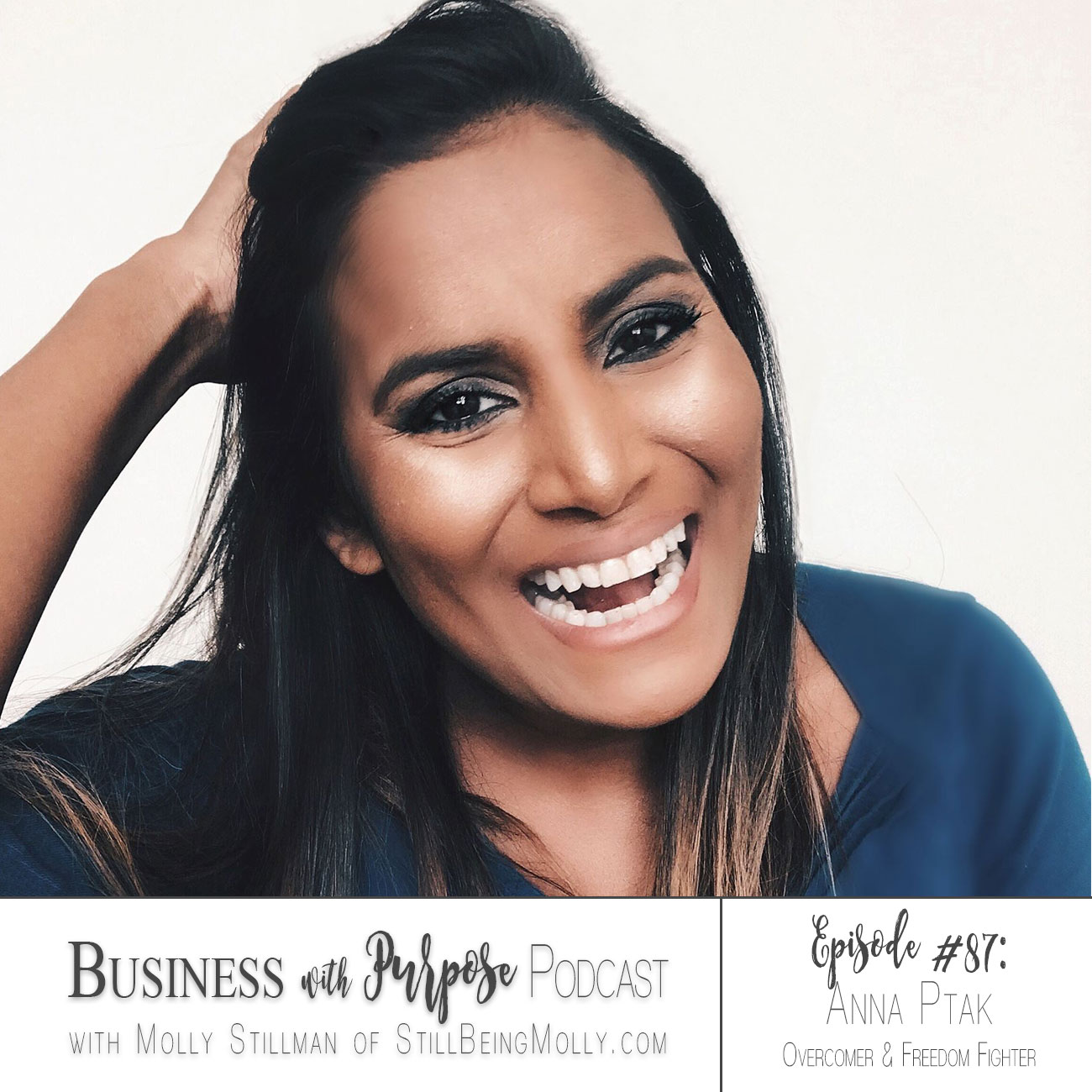 EP 87: Anna Ptak, Overcomer, Speaker, & Anti-Human Trafficking Advocate