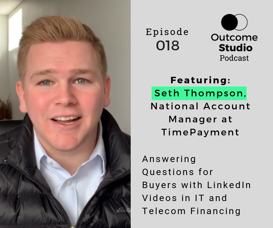 018: Answering Questions for Buyers with LinkedIn Videos in IT and Telecom Financing with Seth Thompson