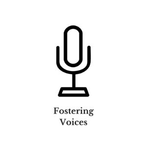 Fostering Voices Podcast
