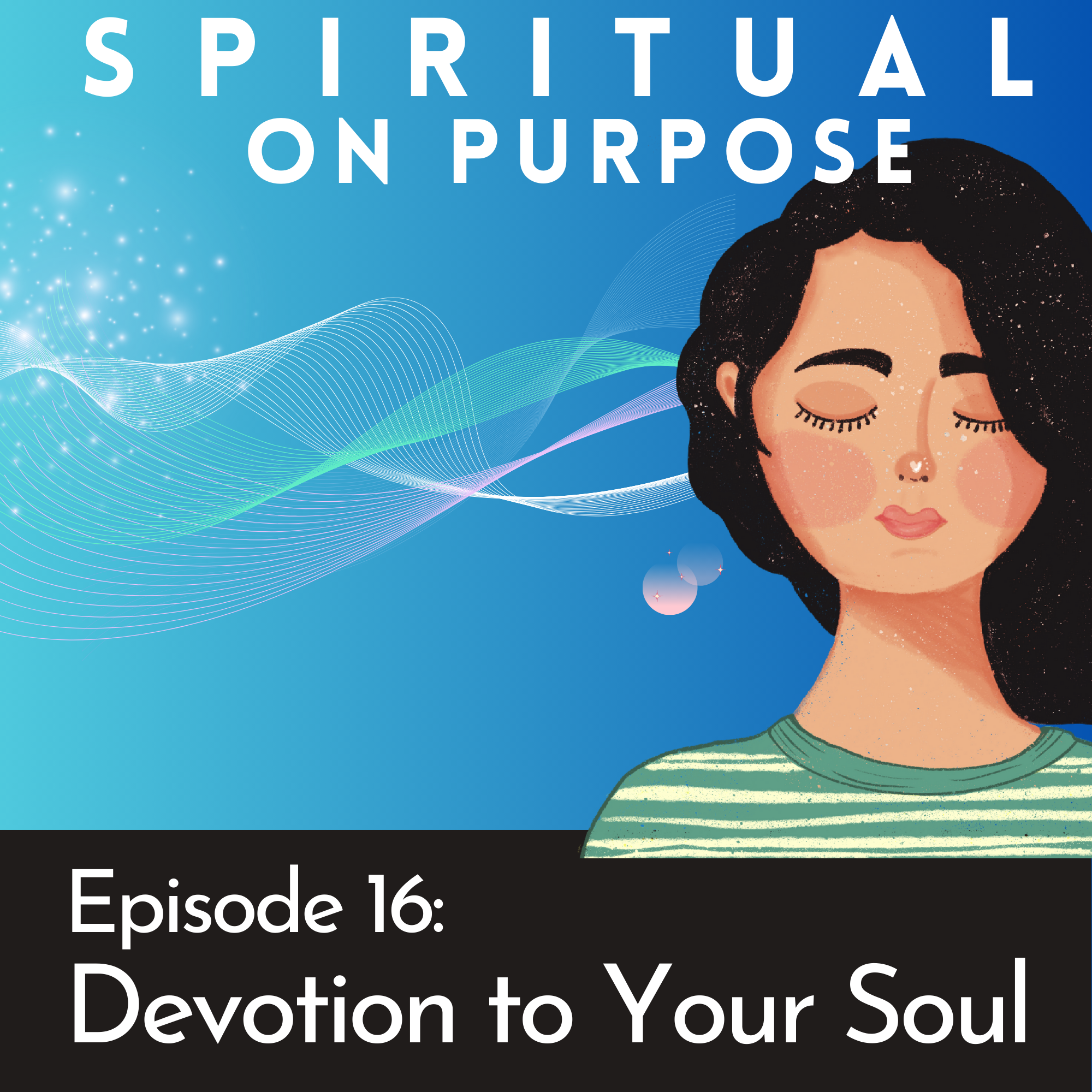 16. Devotion to Your Soul (reflections on my 2023 word of the year)