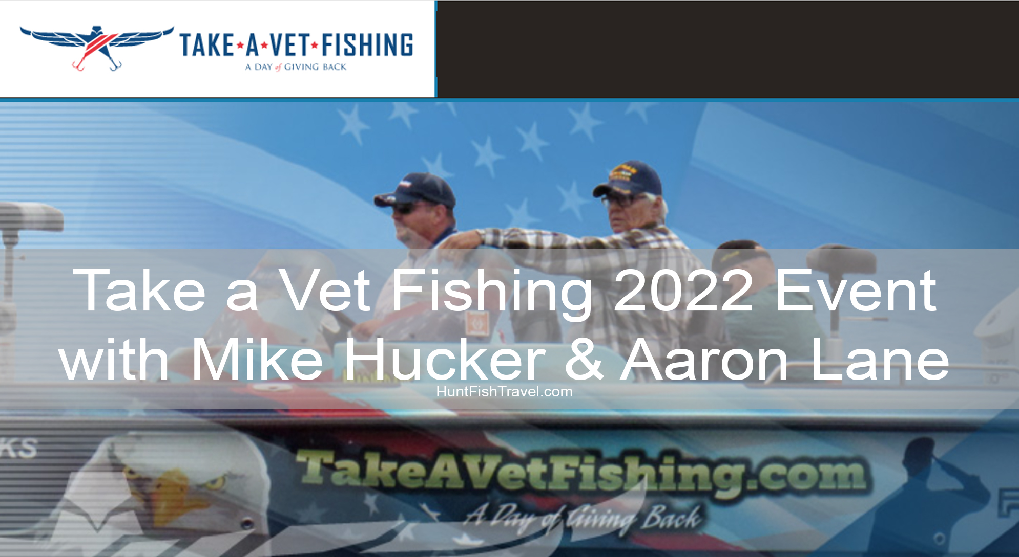 213 - Take a Vet Fishing 2022 Event with Mike Hucker & Aaron Lane