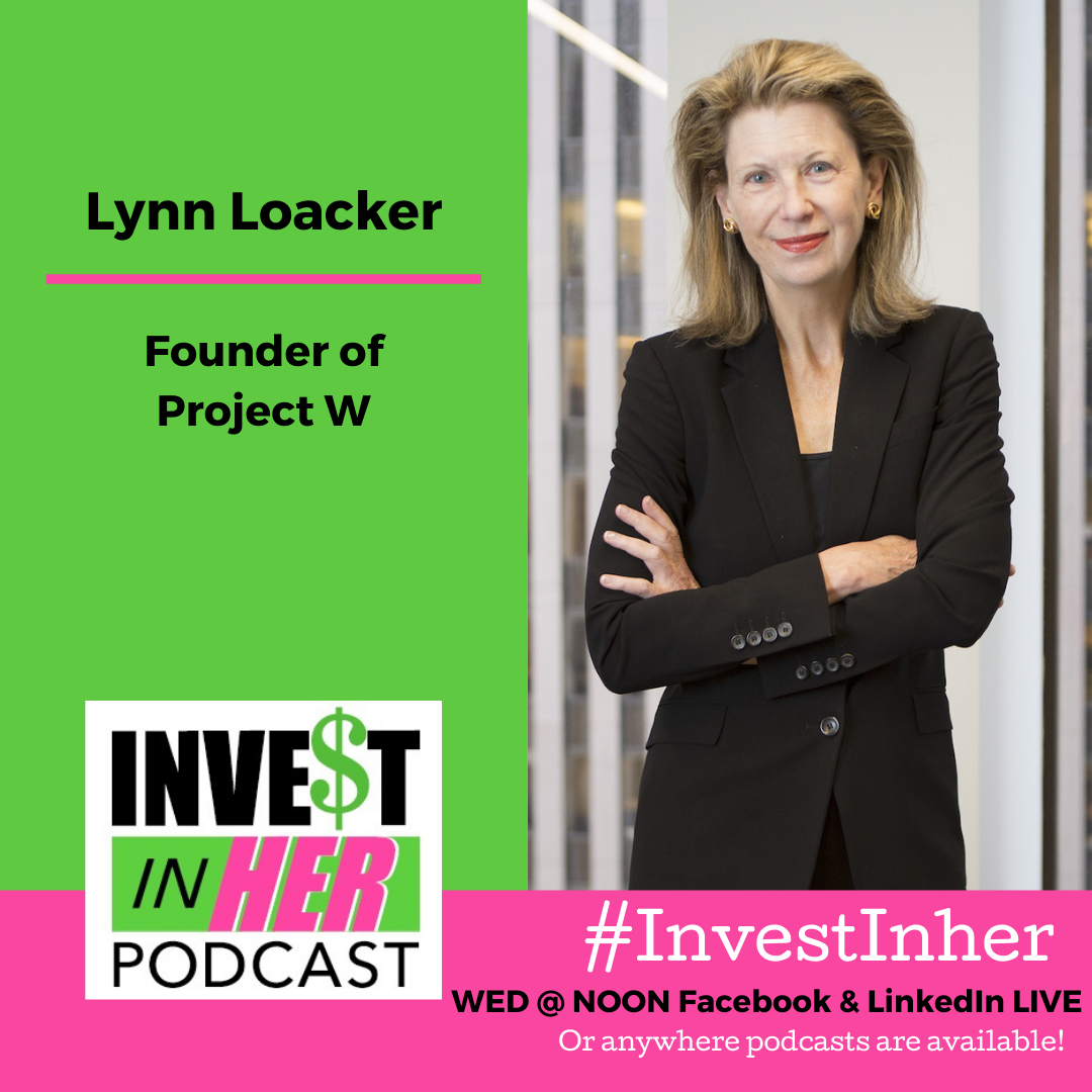 Ep. 288 Empowering Female Founders With Managing Director of Project W, Lynn Loacker